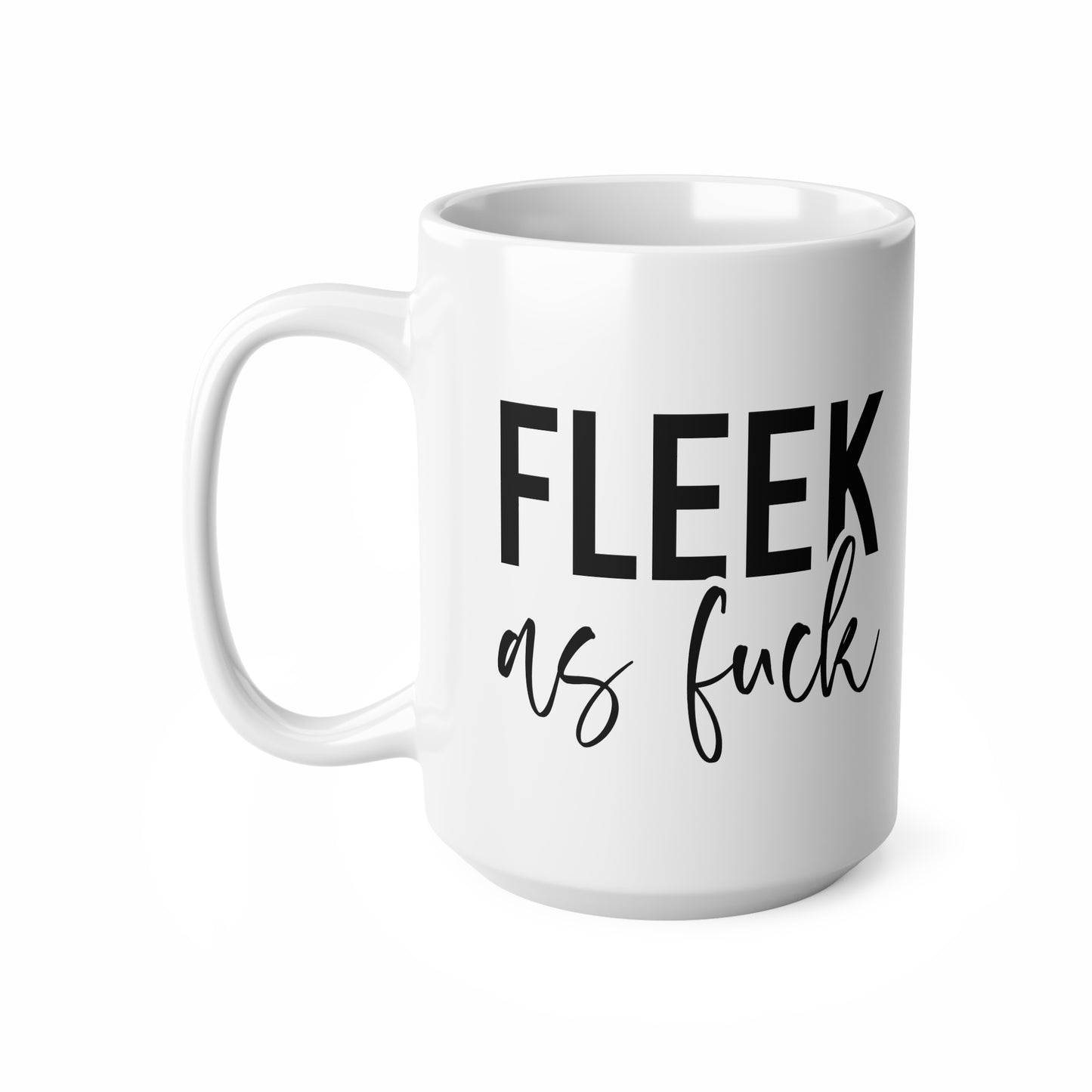 Trendy Coffee Mug - "FLEEK as F***" - Perfect Gift for Friends, Fun Office Mug, Sassy Kitchen Decor, Birthday, or Any Occasion