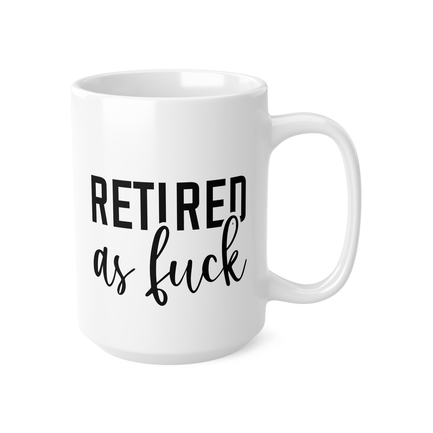 Retired as F*ck Coffee Mug, Fun Retirement Gift, Unique Ceramic Cup, 11oz 15oz Sizes, Funny Gift for Him/Her, Quirky Office Decor