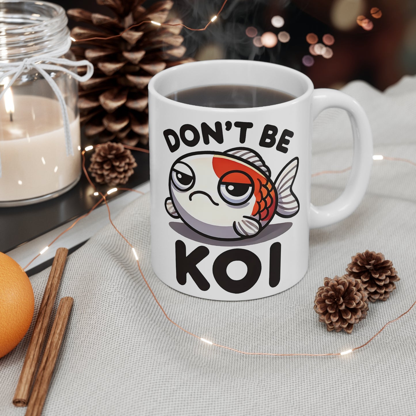 Funny Ceramic Coffee Cup - "Don't Be Koi" Mug, Humor Gift, Koi Fish Lover Gift, Cute Coffee Cup, Fish Theme Mugs