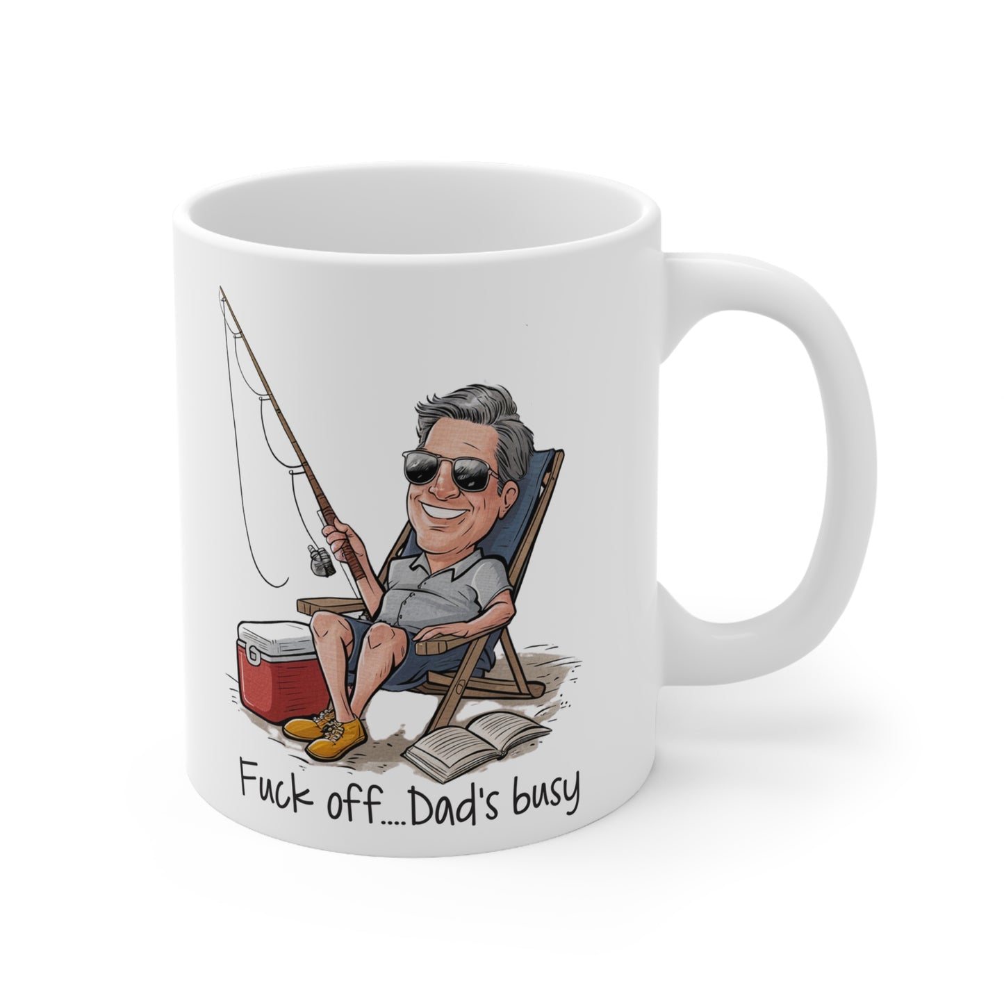 Funny Fishing Ceramic Coffee Cup - "Fuck Off... Dad's Busy"