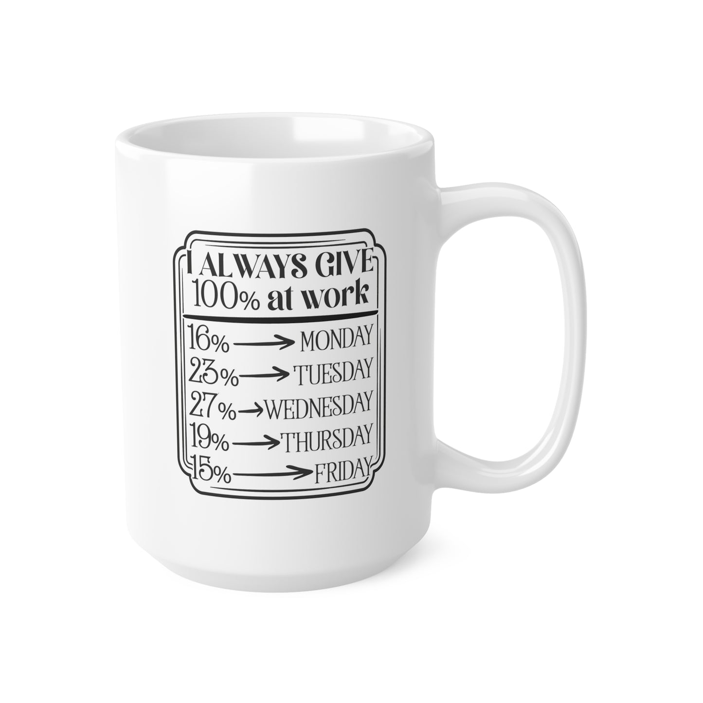 Motivational Coffee Mug, Always Give 100% at Work, Funny Office Cup, Gift for Coworkers, Job Celebration, Ceramic Coffee Cup