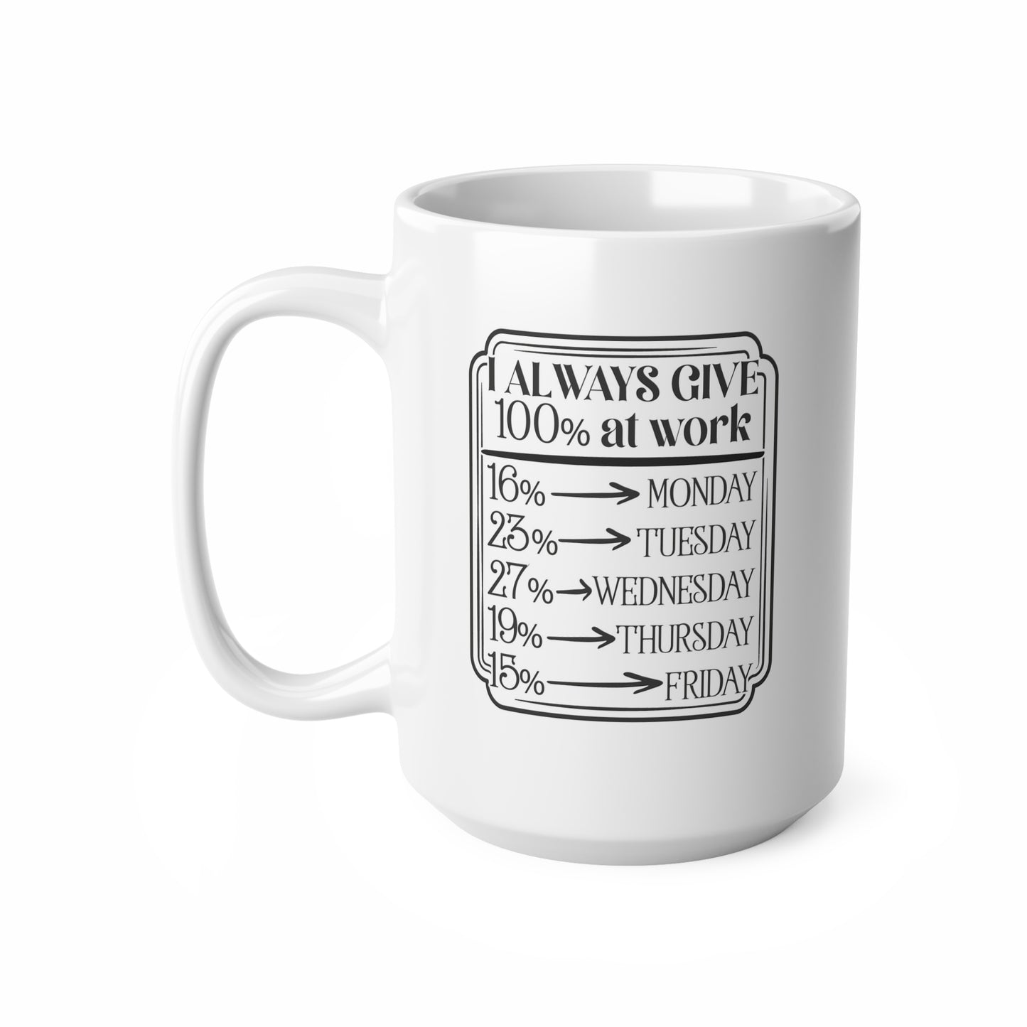 Motivational Coffee Mug, Always Give 100% at Work, Funny Office Cup, Gift for Coworkers, Job Celebration, Ceramic Coffee Cup