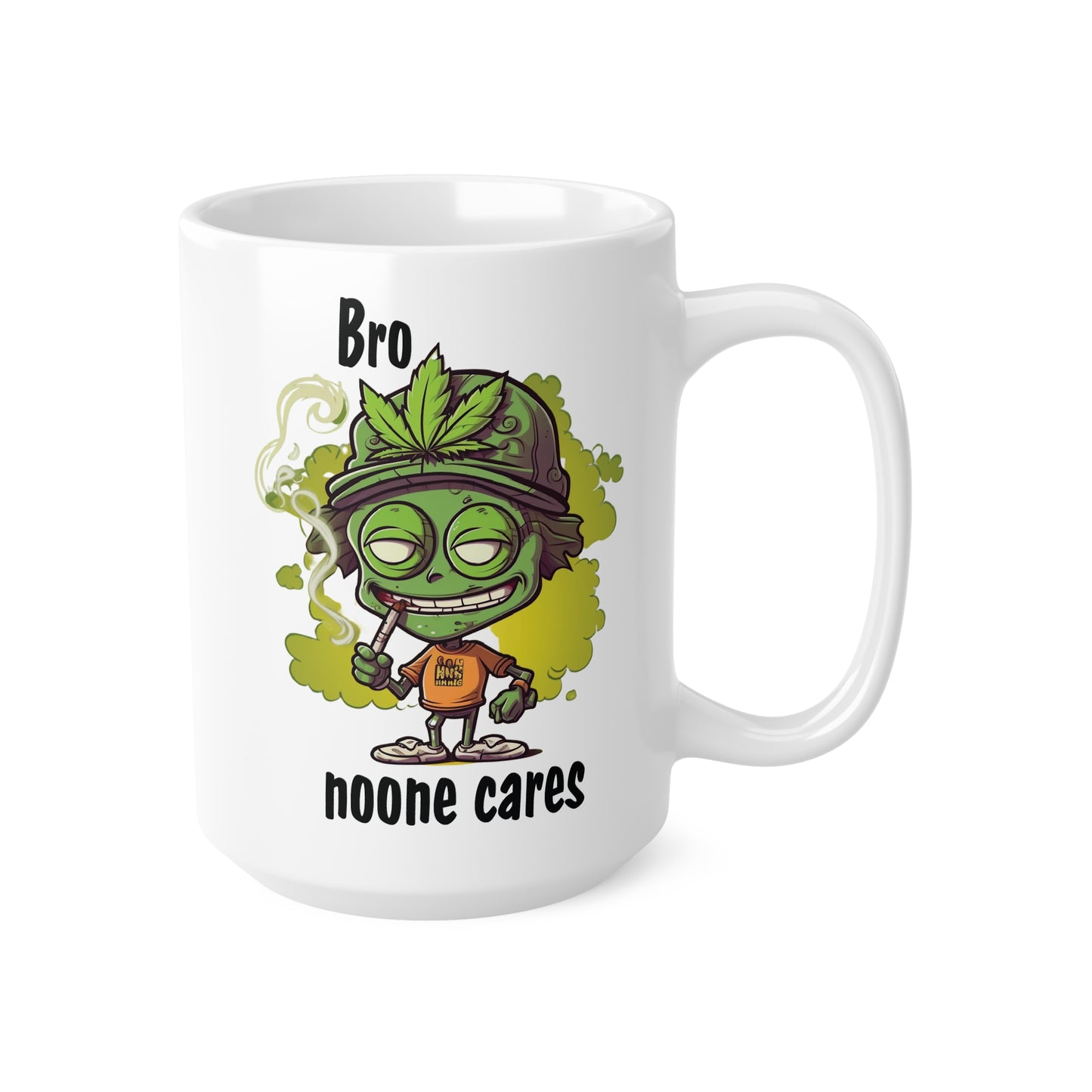 Funny Cannabis Coffee Mug - "Bro Noone Cares" - Perfect Gift for Stoner Friends