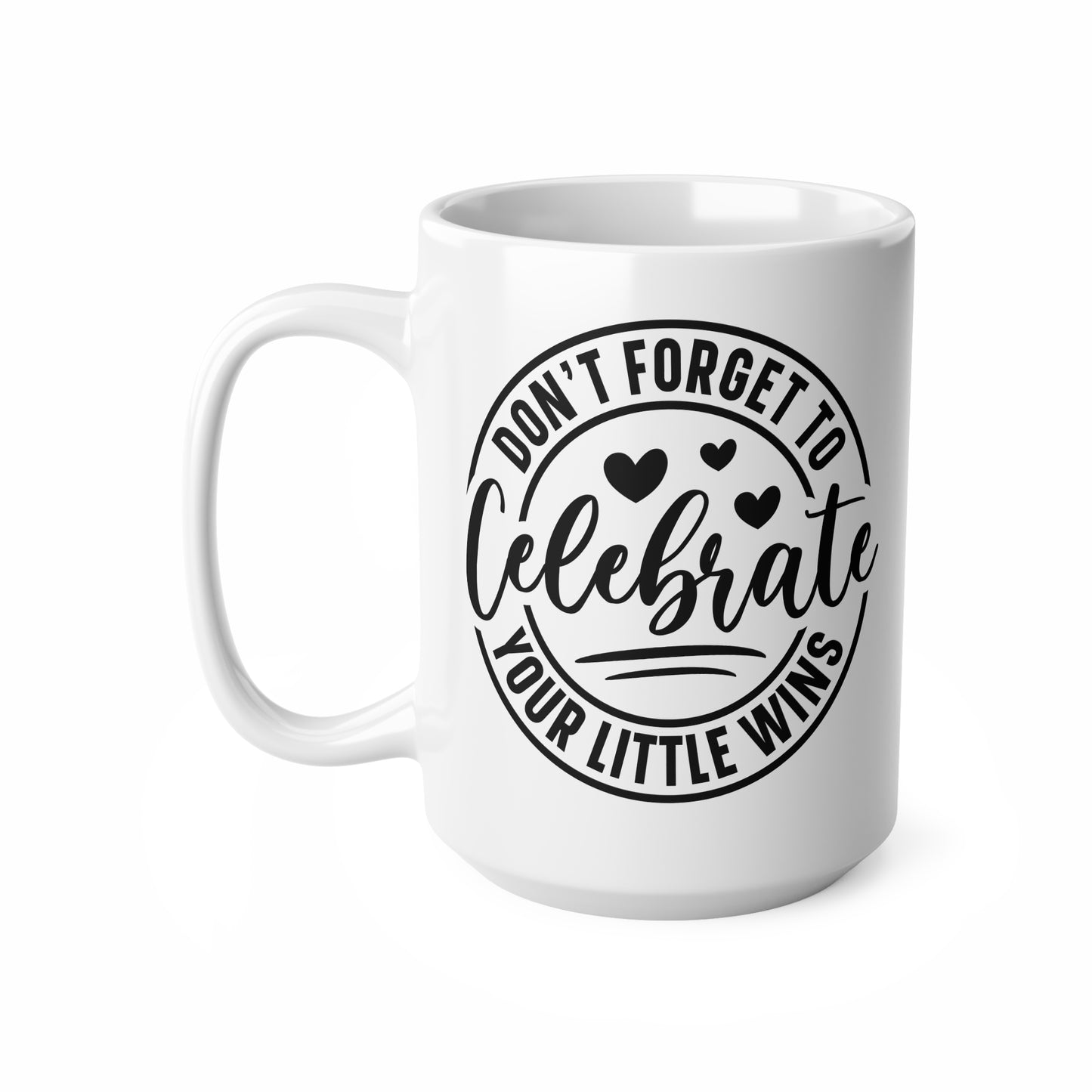 Motivational Coffee Mug - Celebrate Your Little Wins, Inspirational Gift, Office Cup, Unique Coffee Cup, Self-Care Mug