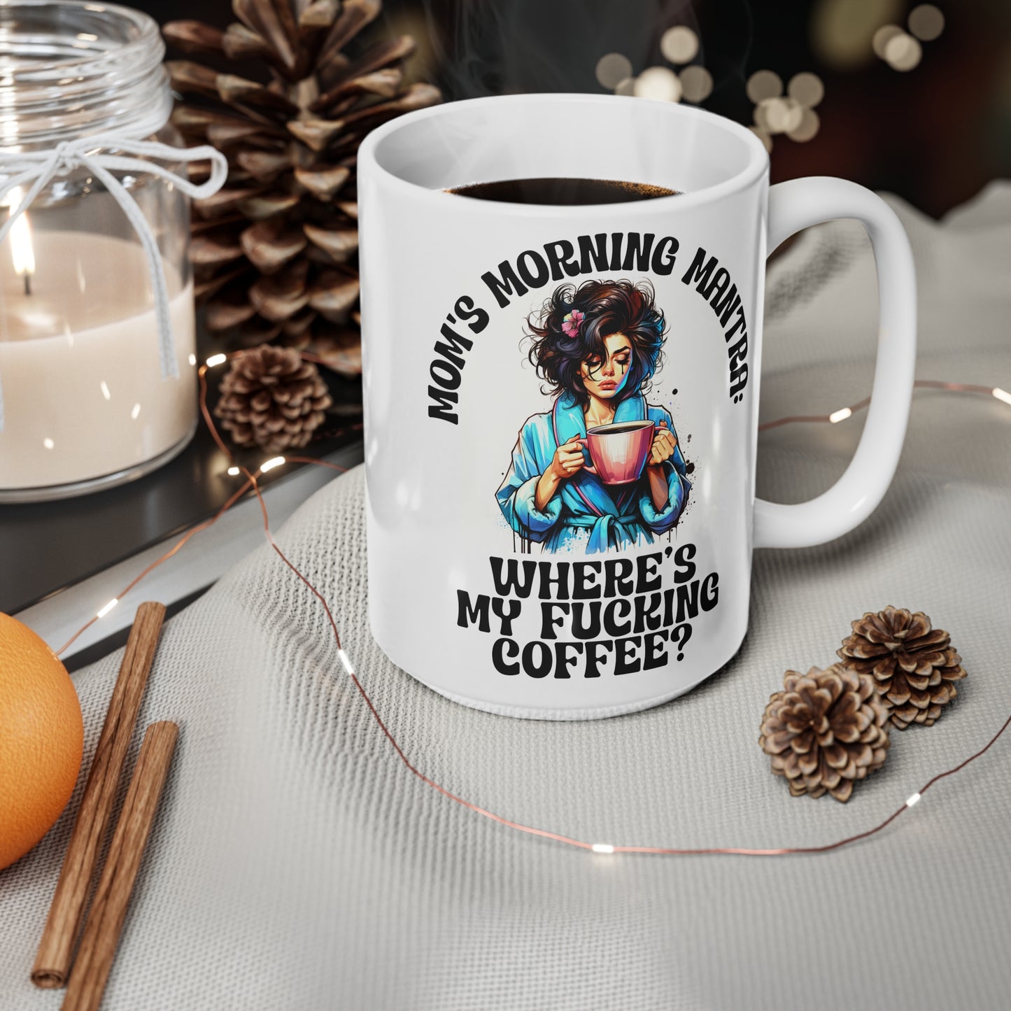 Funny Mom Coffee Mug - Where's My Coffee? - 11oz & 15oz Ceramic Cups