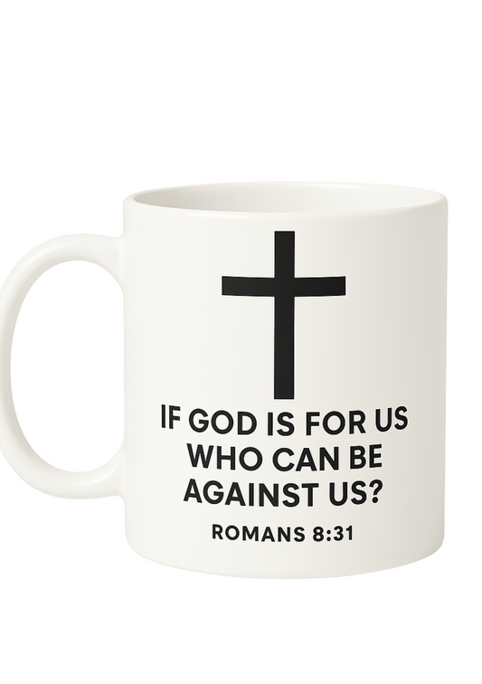 Romans 8:31 Scripture Mug – “If God Is for Us, Who Can Be Against Us?