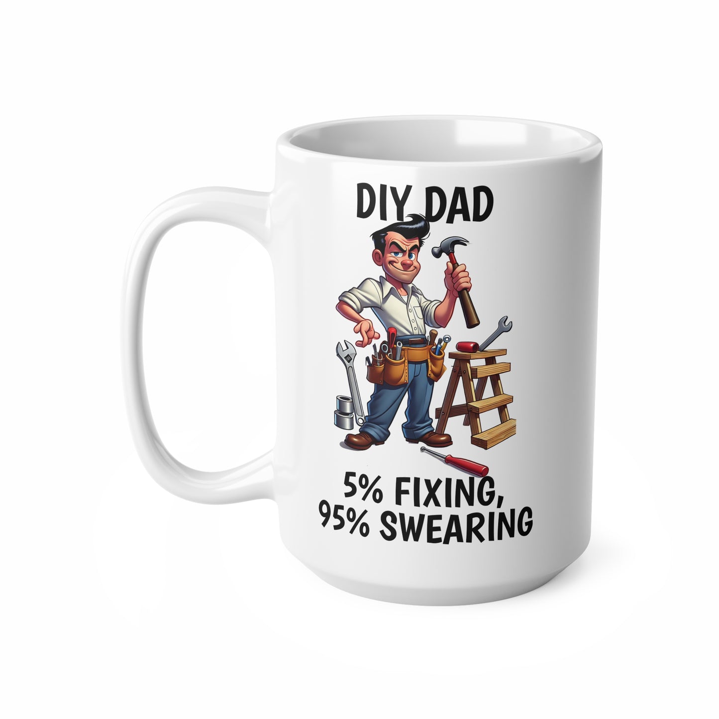 DIY Dad Coffee Mug - 11oz & 15oz Ceramic Cup for Home Improvement Enthusiasts