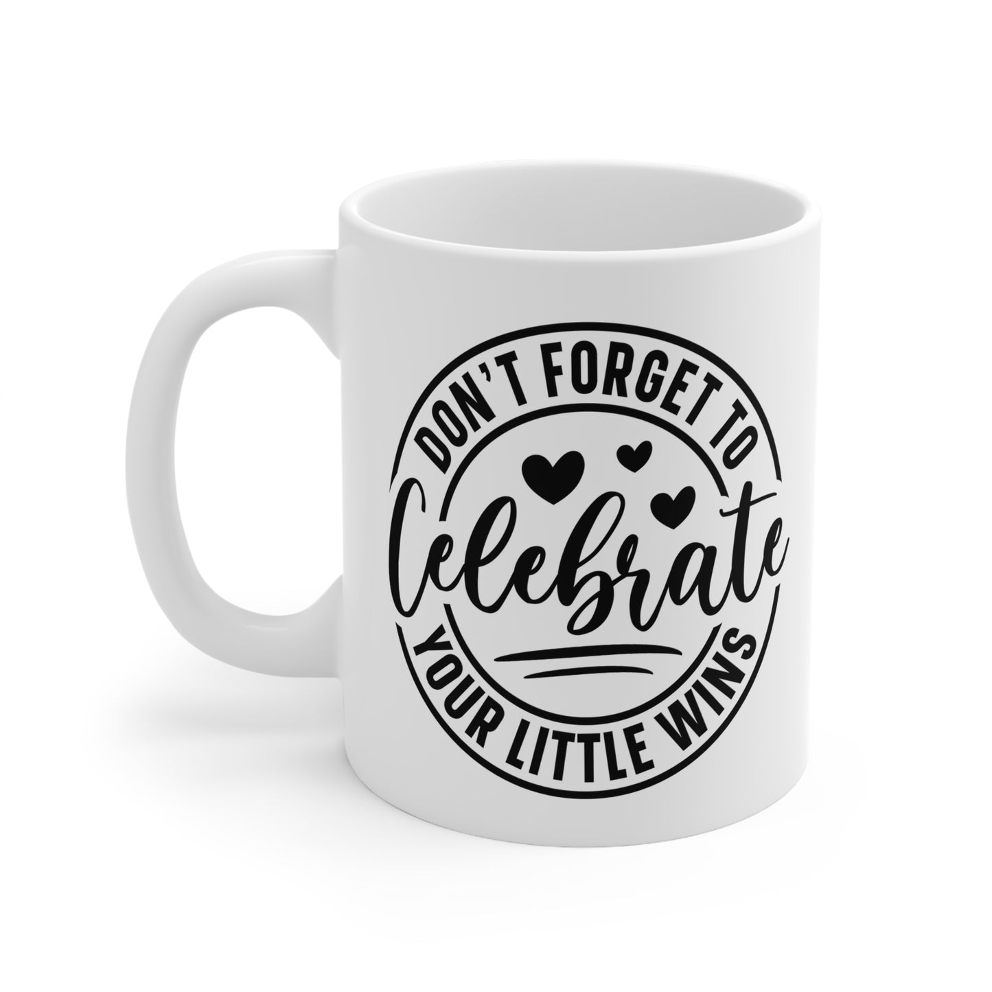 Motivational Coffee Mug - Celebrate Your Little Wins, Inspirational Gift, Office Cup, Unique Coffee Cup, Self-Care Mug