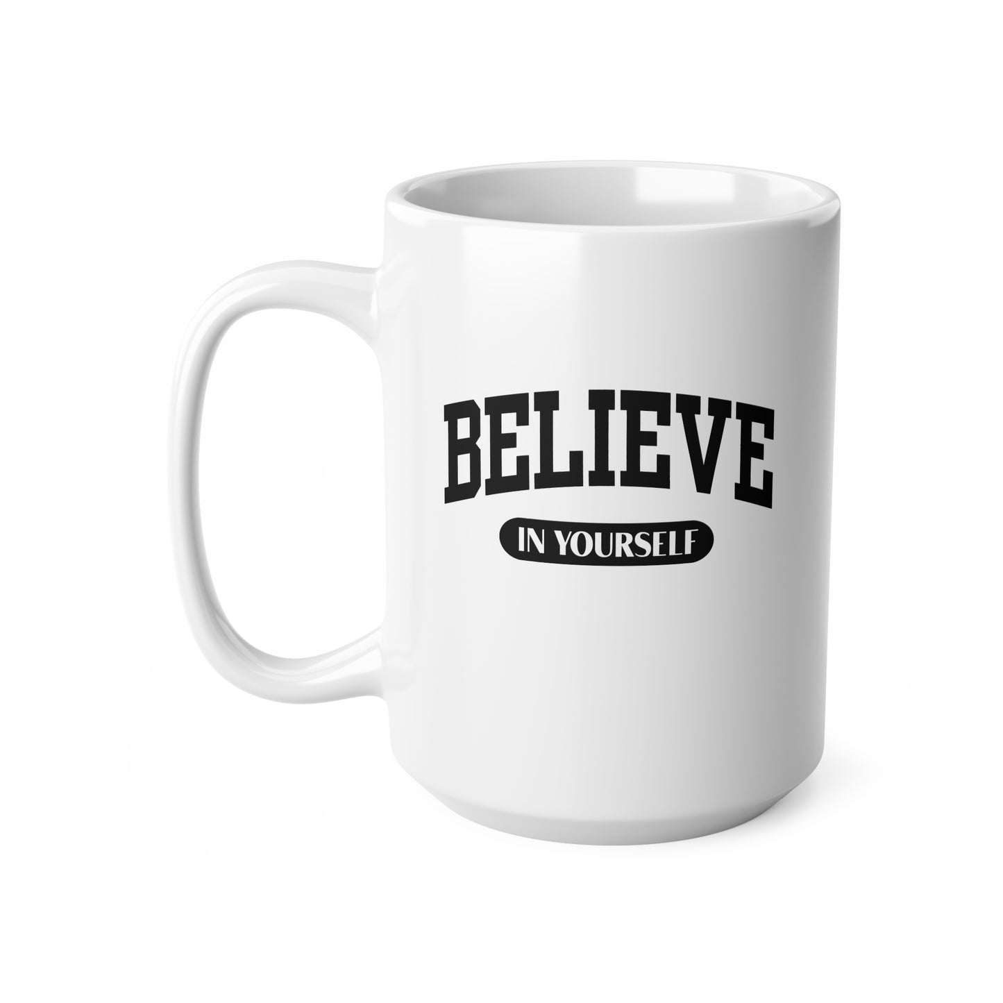 Motivational Coffee Mugs, Inspirational Gift, Believe in Yourself, Office Cup, Self-Care Beverage Holder, Home Decor