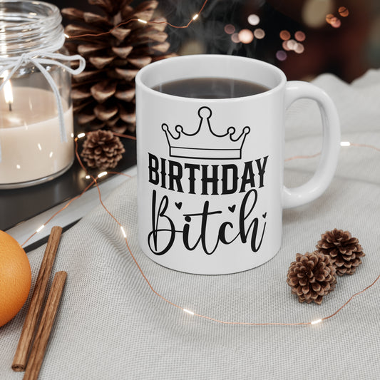 Birthday Bitch Ceramic Coffee Cups, Fun Gifts for Friends, Birthday Celebration Mugs, 11oz, 15oz, Humorous Coffee Drinkware