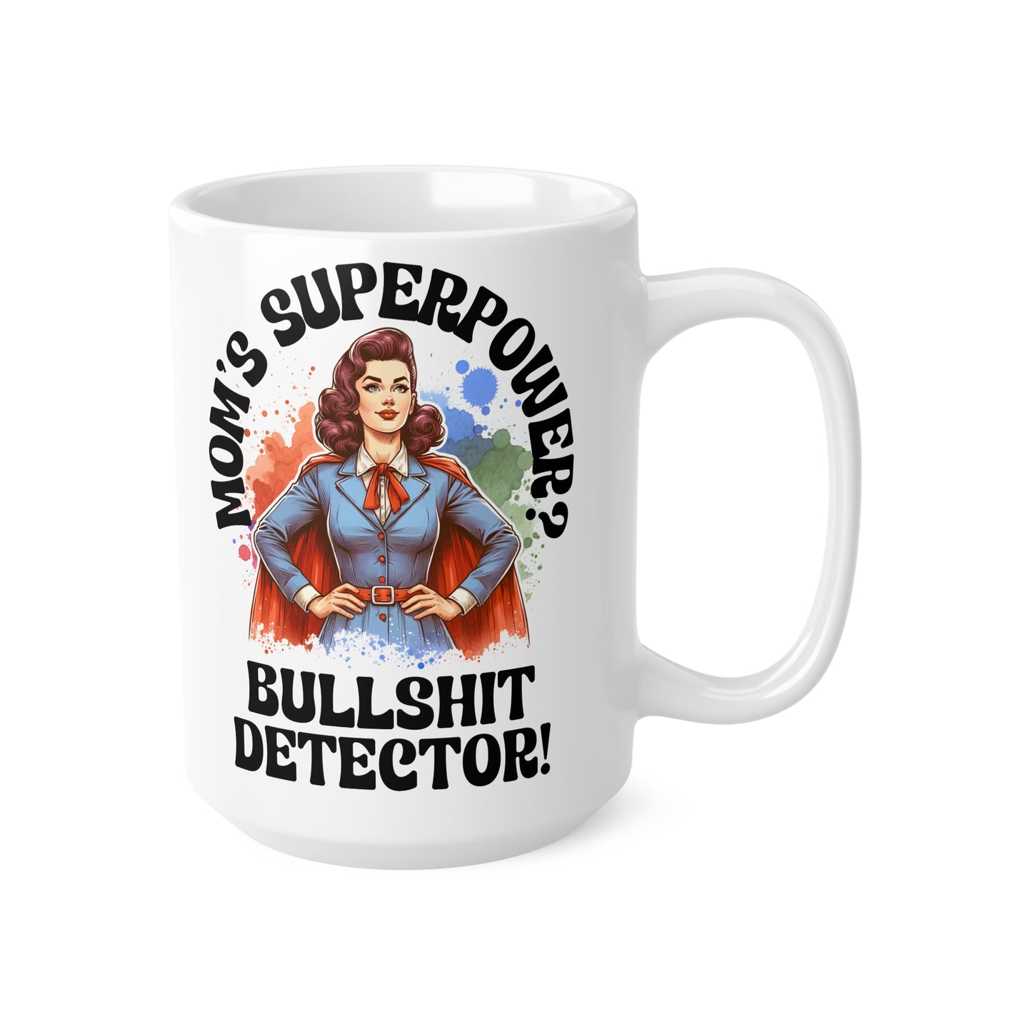 Funny Superpower Mom Coffee Mug - Bullshit Detector, Great Gift for Mother's Day & Birthdays