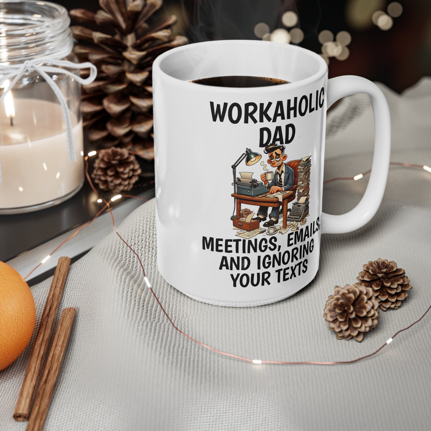 Workaholic Dad Ceramic Coffee Cup - Perfect Gift for Busy Professionals