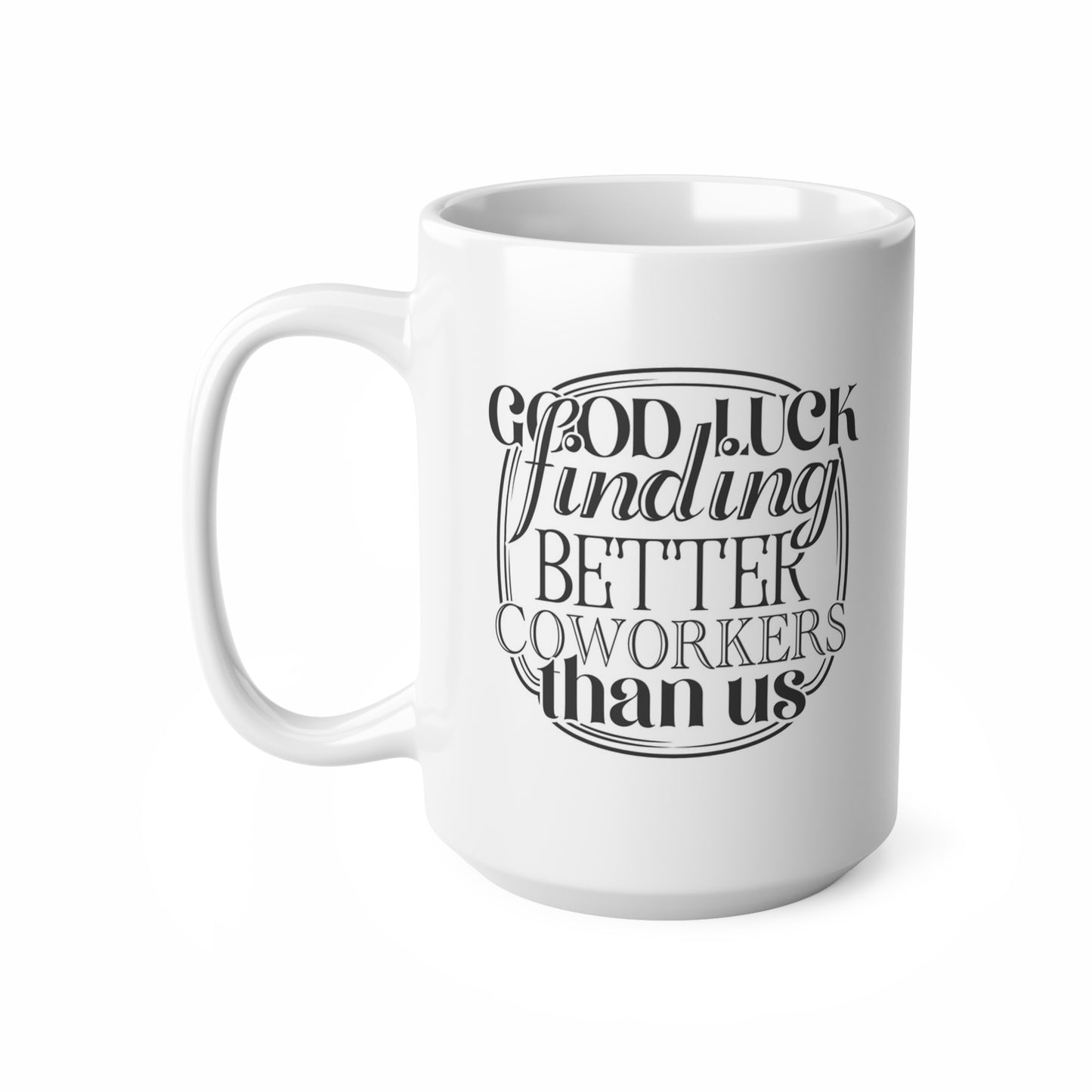 Funny Coworker Coffee Mugs, Office Humor Gift, 11oz & 15oz Ceramic Cups, Great for Work or Secret Santa