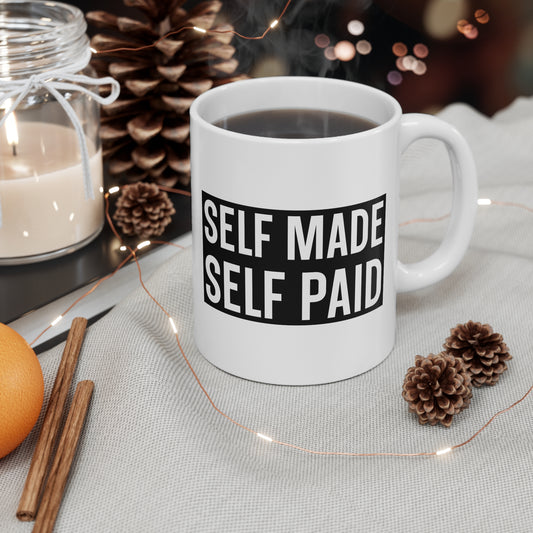 Self Made, Self Paid Ceramic Coffee Cups | Motivational Mugs for Entrepreneurs, Gifts for Bosses, Office Decor, Business Inspiration