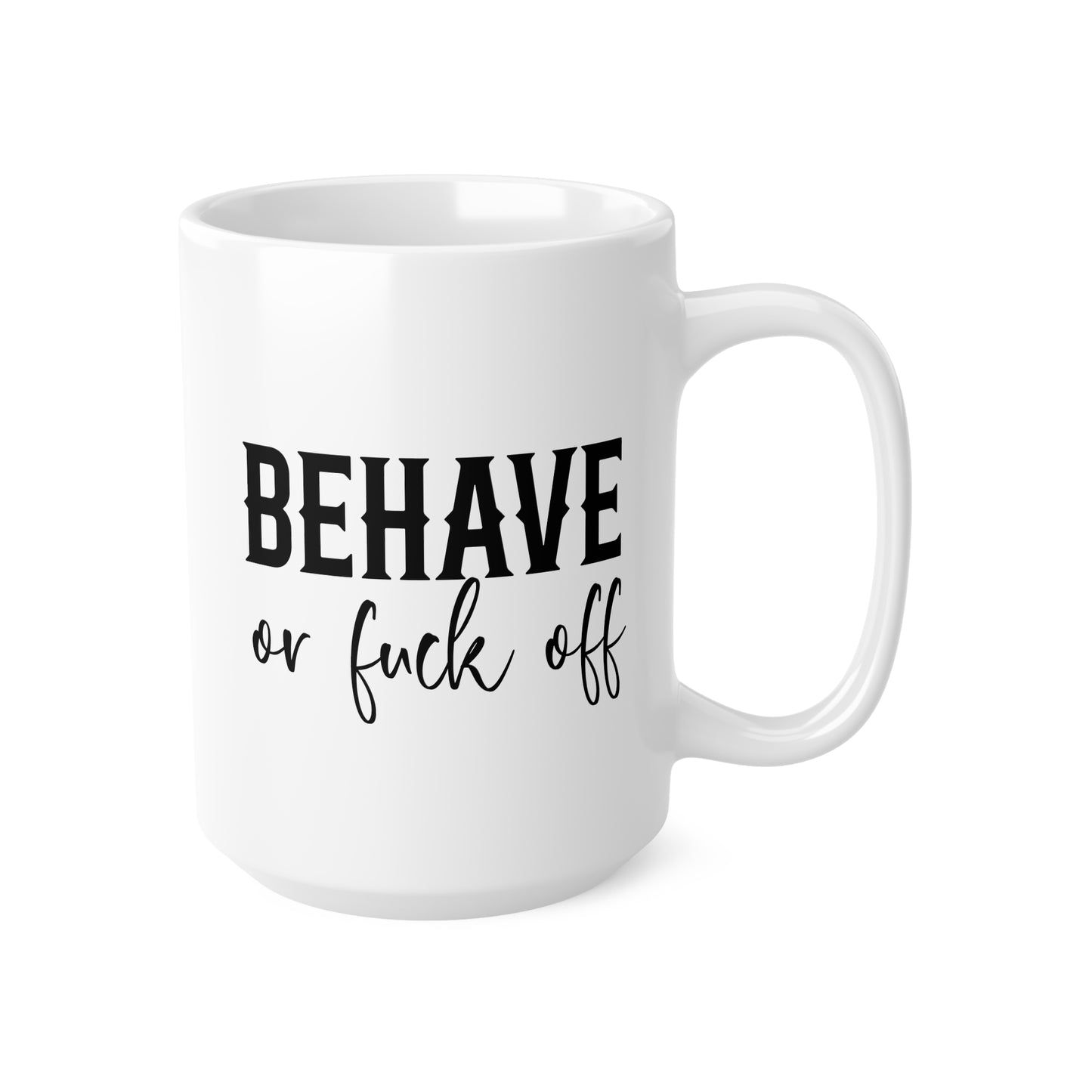 Bold Quote Ceramic Coffee Mug, Funny Gift for Coffee Lovers, Office Humor, 11oz and 15oz Options, Ideal for Birthdays, Christmas