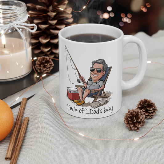 Funny Fishing Ceramic Coffee Cup - "Fuck Off... Dad's Busy"