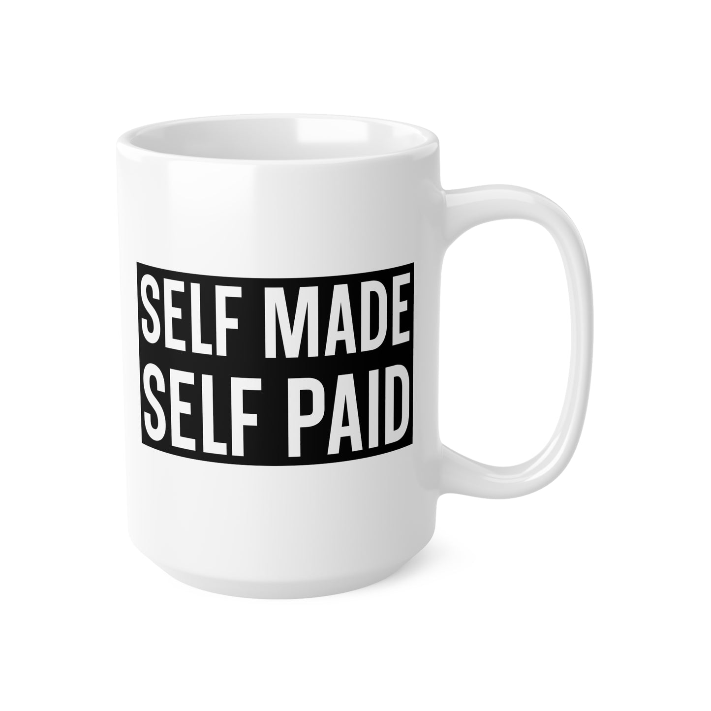 Self Made, Self Paid Ceramic Coffee Cups | Motivational Mugs for Entrepreneurs, Gifts for Bosses, Office Decor, Business Inspiration