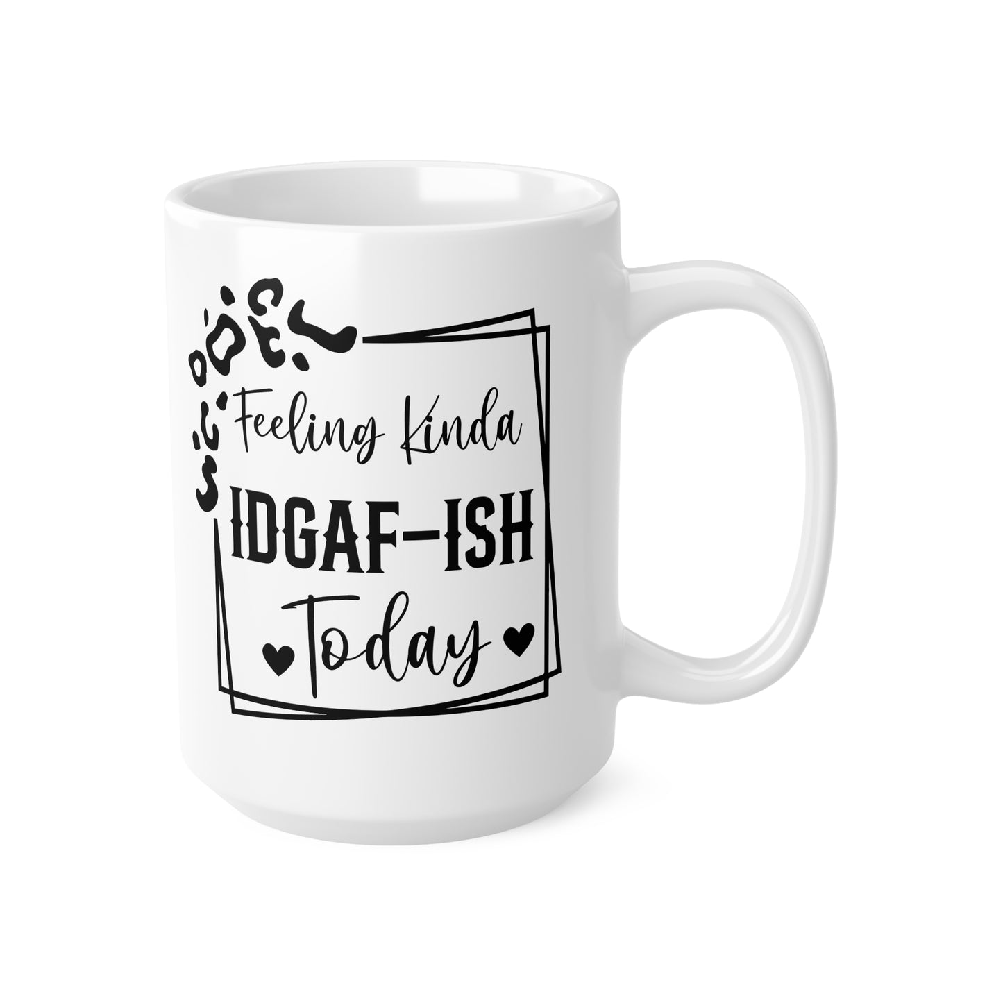 Feeling Kinda IDGAF-ISH Coffee Mug, Funny Gift for Coffee Lovers, Humor Mug for Home & Office, 11oz 15oz Ceramic Cups