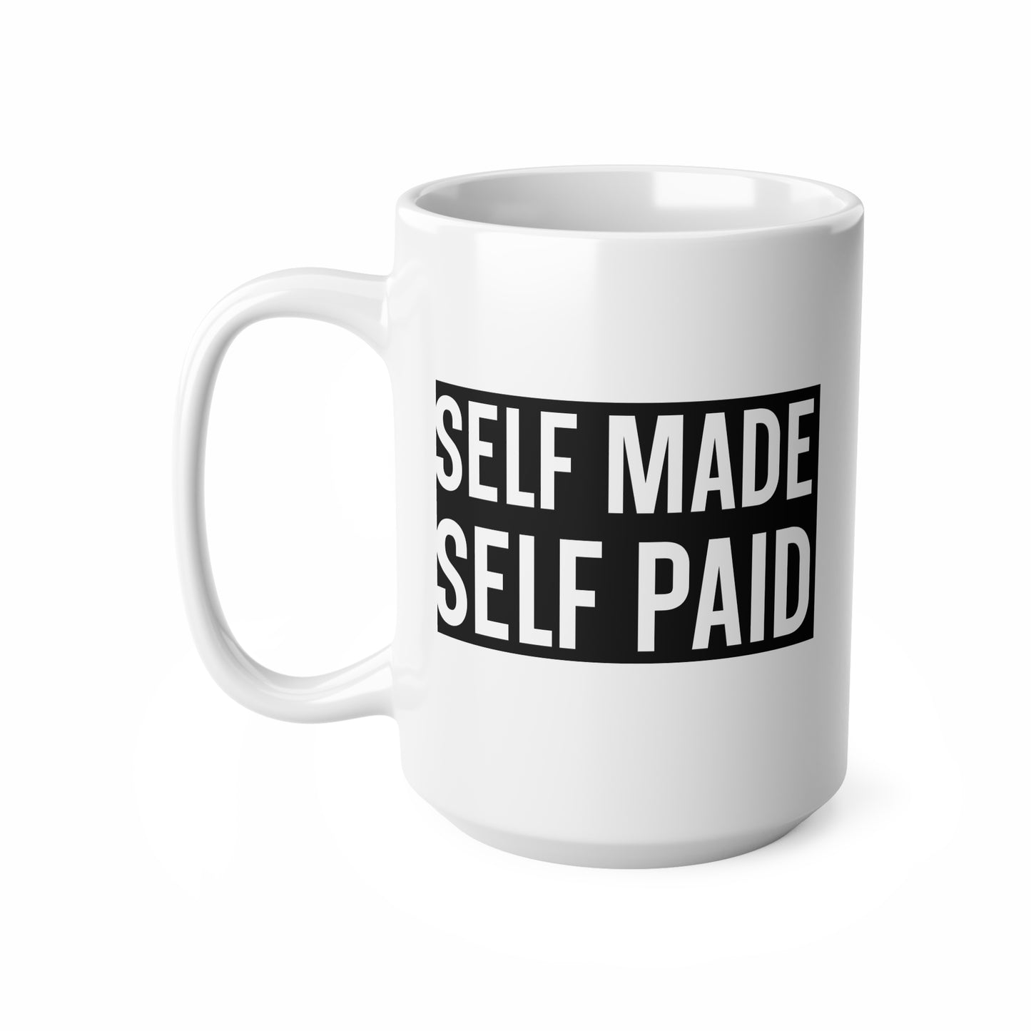 Self Made, Self Paid Ceramic Coffee Cups | Motivational Mugs for Entrepreneurs, Gifts for Bosses, Office Decor, Business Inspiration