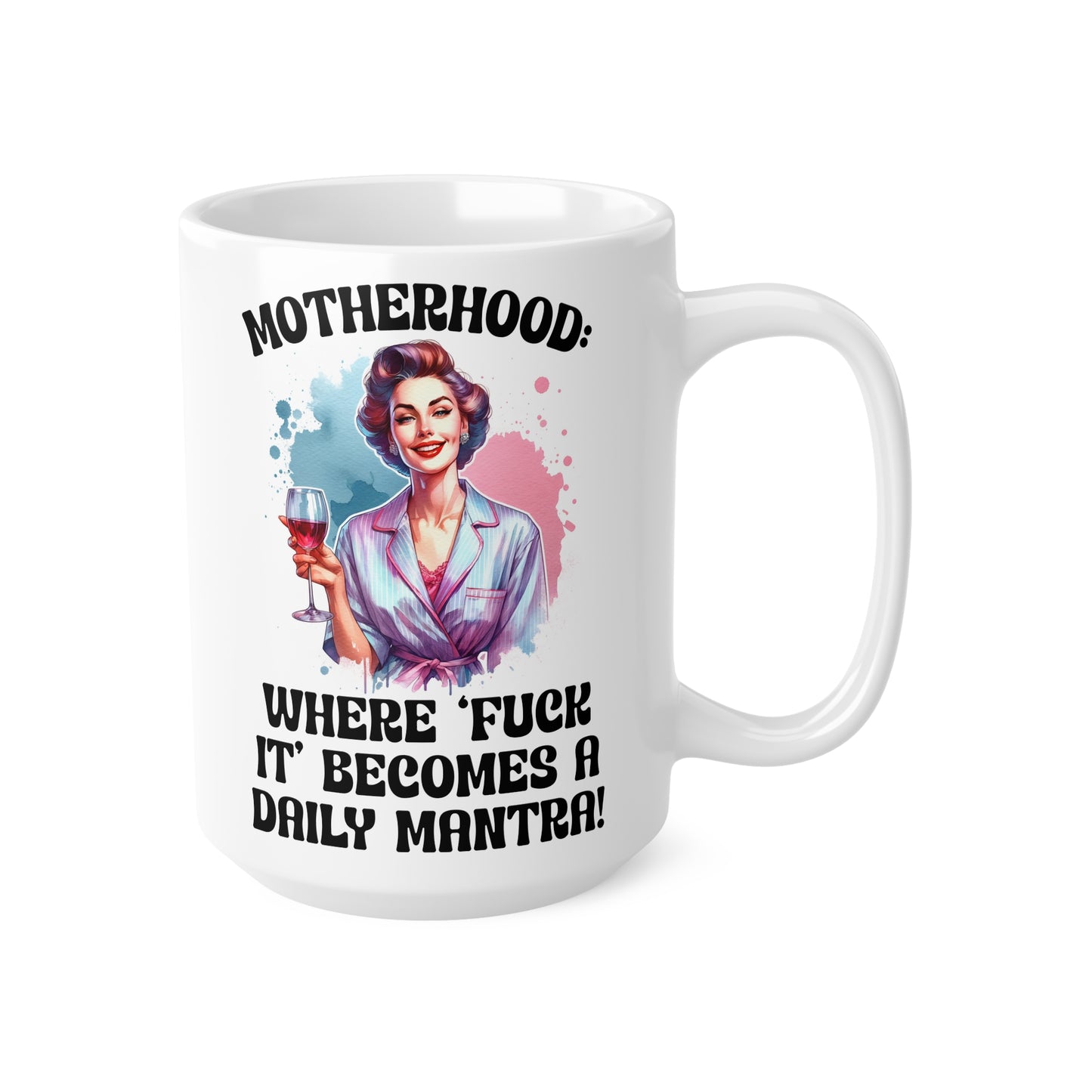 Funny Motherhood Ceramic Coffee Cup - 11oz & 15oz, Perfect Gift for Moms