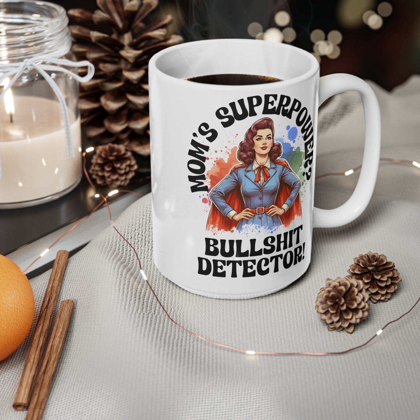 Funny Superpower Mom Coffee Mug - Bullshit Detector, Great Gift for Mother's Day & Birthdays