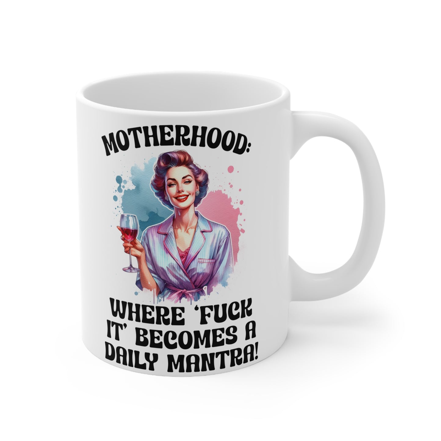 Funny Motherhood Ceramic Coffee Cup - 11oz & 15oz, Perfect Gift for Moms