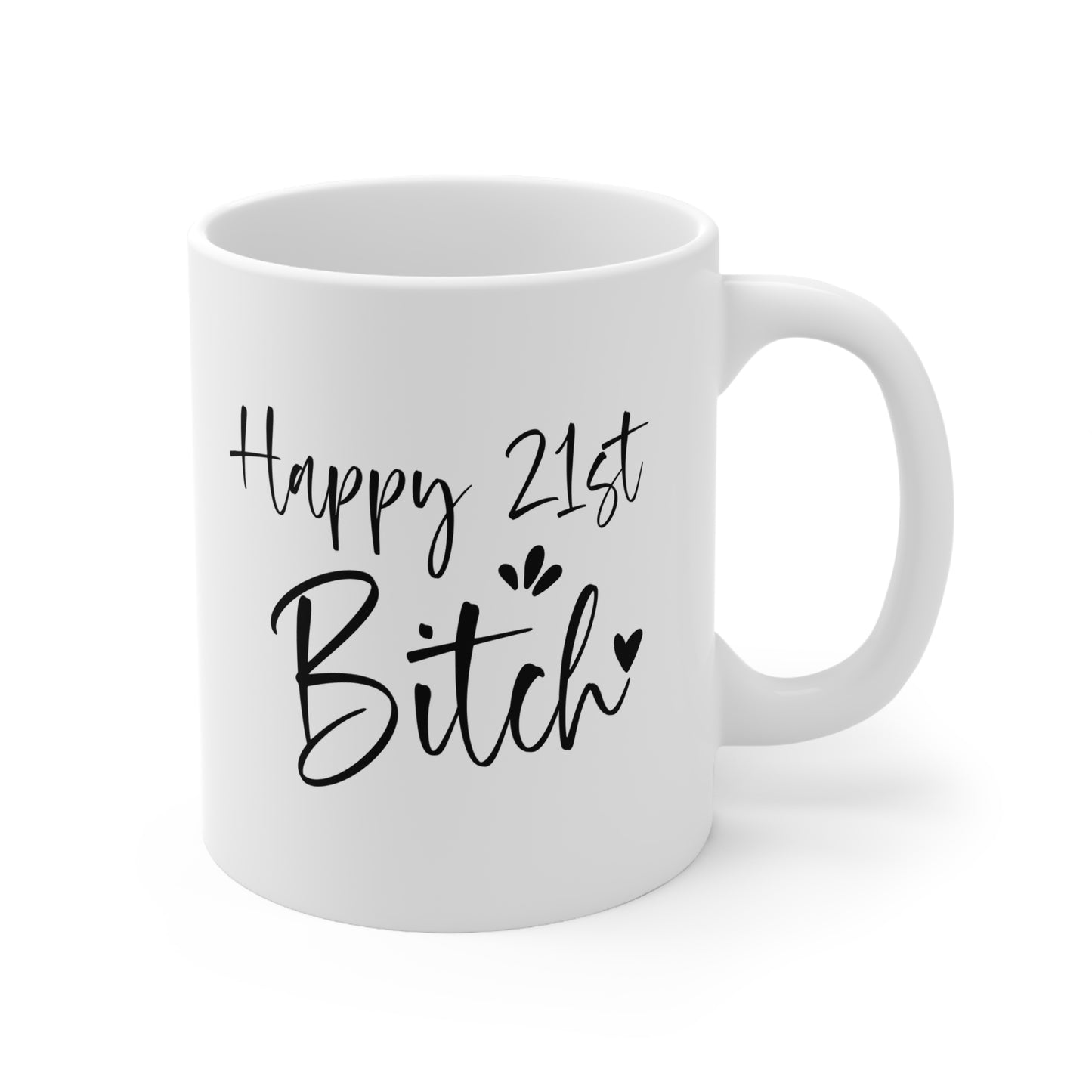 21st Birthday Coffee Cup, Fun Gift for Her, Ceramic Mug for Celebrations, Happy 21st Bitch