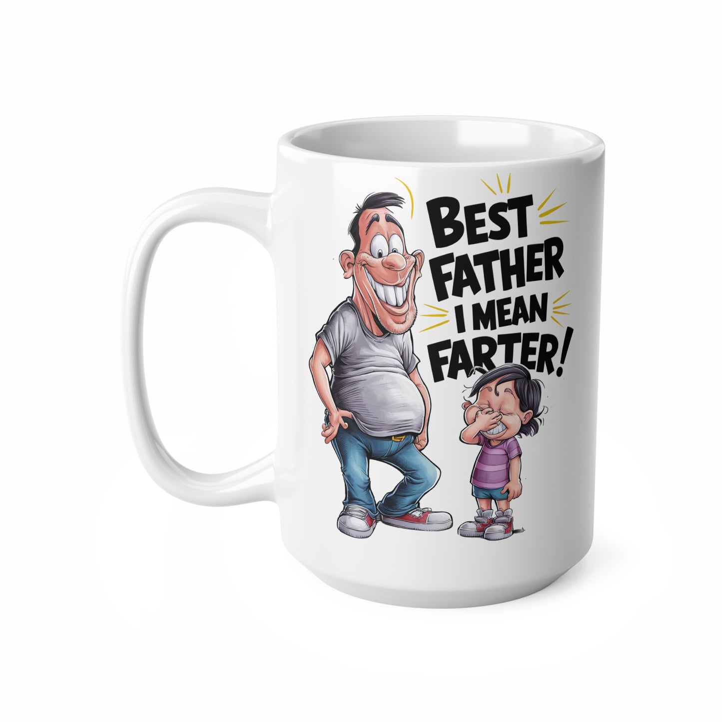 Funny Dad Coffee Mug - Best Father I Mean Farter! - 11oz & 15oz