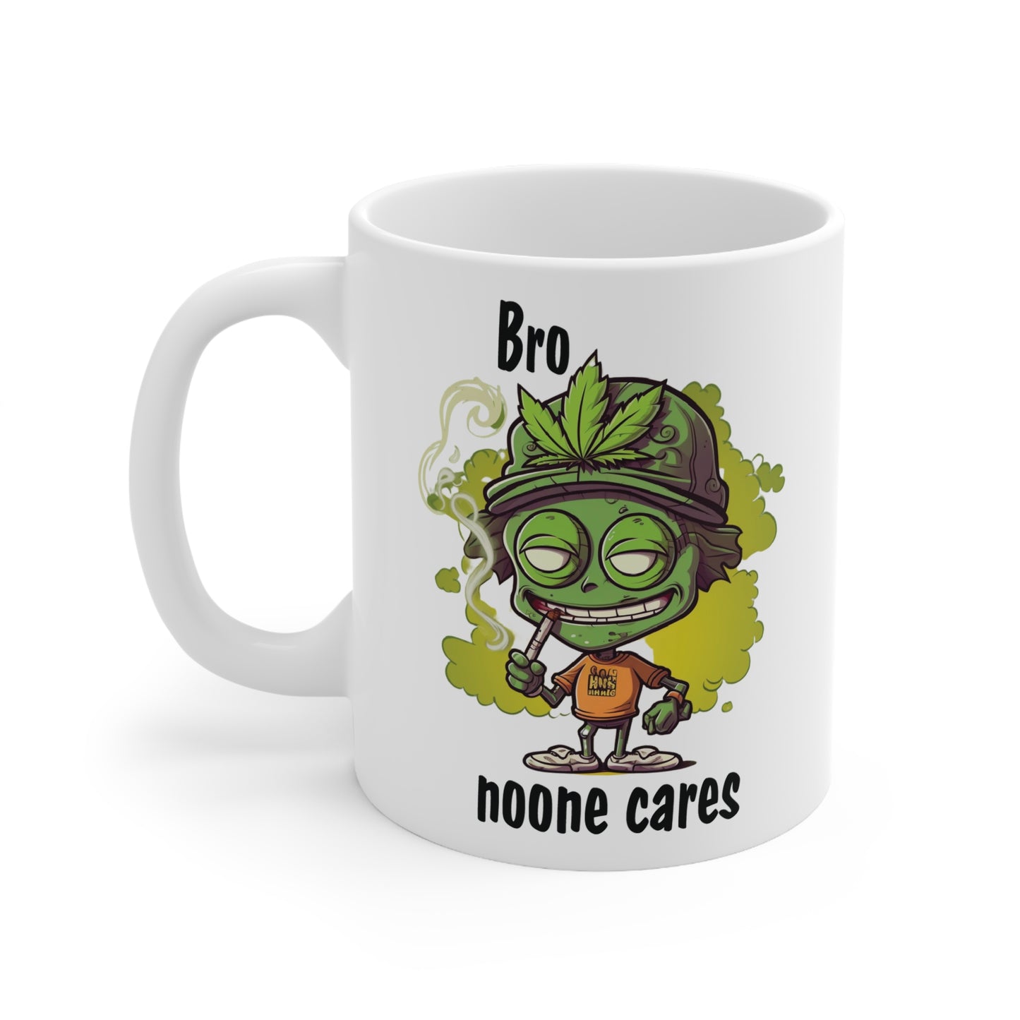 Funny Cannabis Coffee Mug - "Bro Noone Cares" - Perfect Gift for Stoner Friends