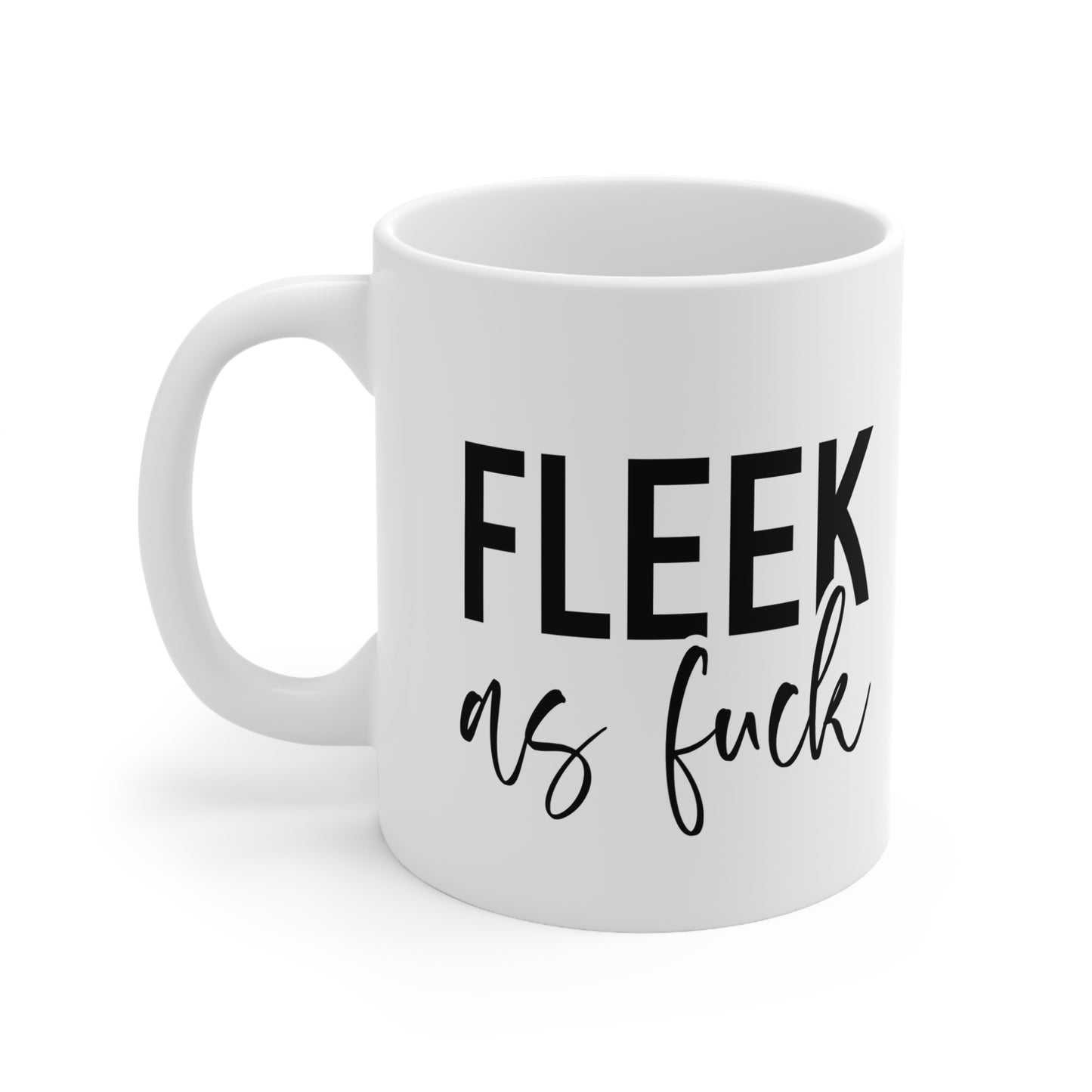 Trendy Coffee Mug - "FLEEK as F***" - Perfect Gift for Friends, Fun Office Mug, Sassy Kitchen Decor, Birthday, or Any Occasion