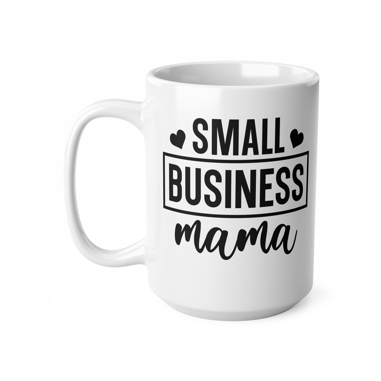 Small Business Mama Coffee Cups - Perfect Gift for Entrepreneurs, Mom Life, Home Office Decor, Business Owner Mug, Motivational Drinkware