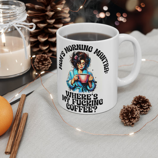 Funny Mom Coffee Mug - Where's My Coffee? - 11oz & 15oz Ceramic Cups