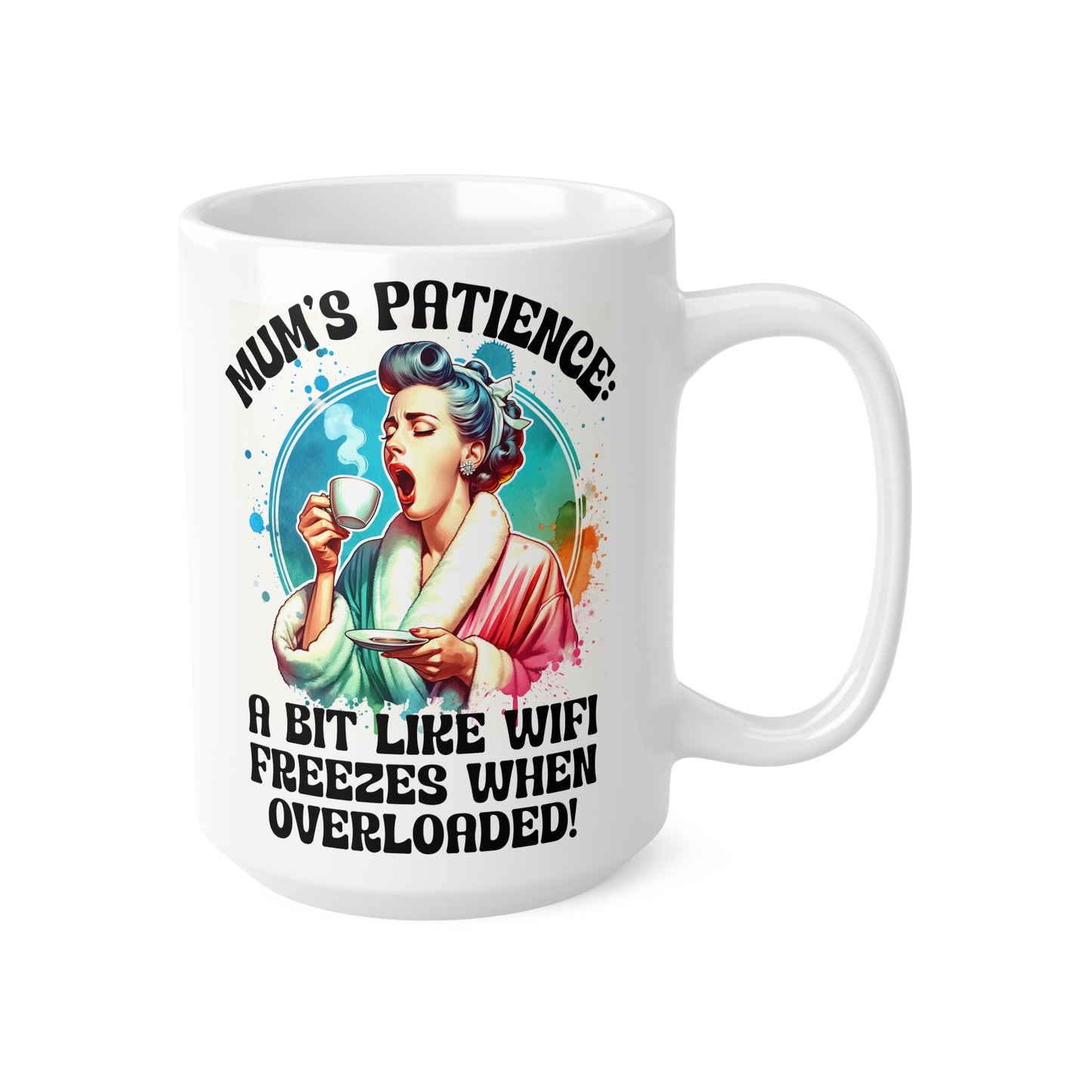 Funny Mum's Patience Coffee Cup - 11oz & 15oz Ceramic Mugs for Coffee Lovers