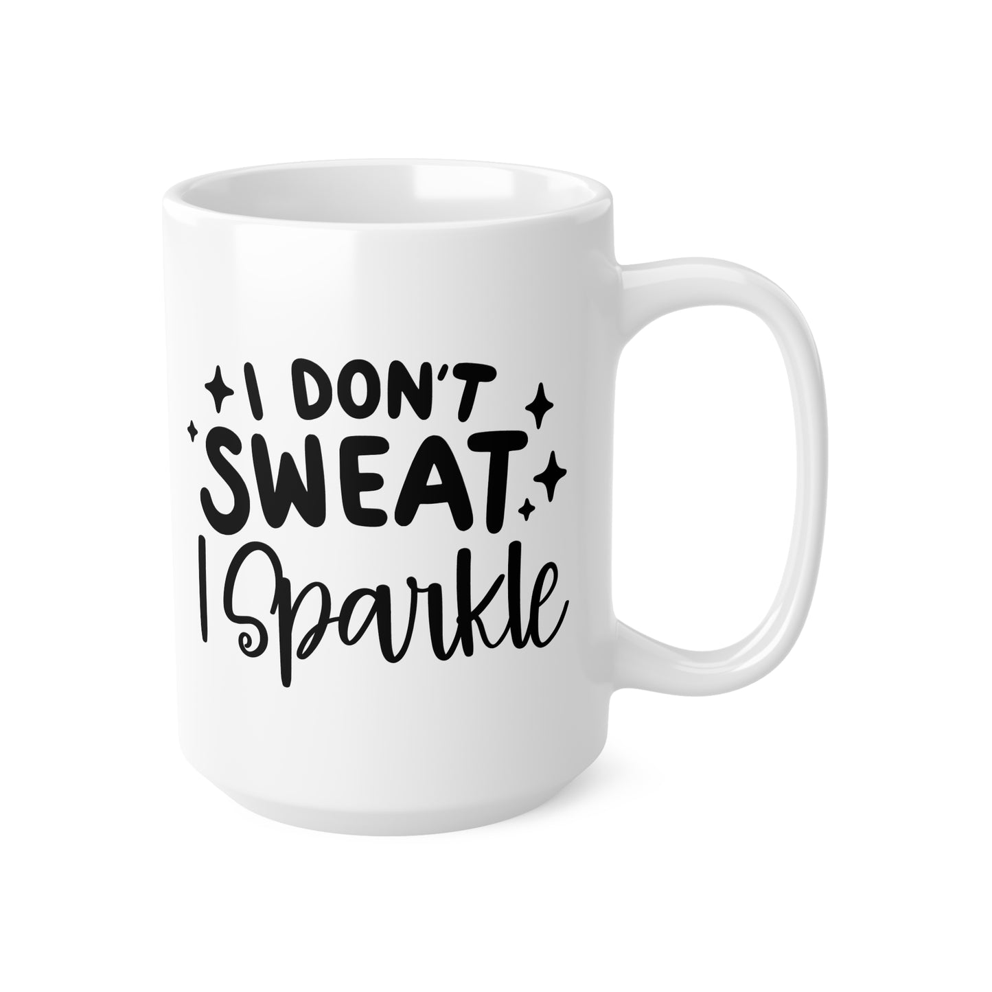 I Don't Sweat I Sparkle Ceramic Coffee Mug - Funny Motivational Gift for Fitness Lovers, Unique Drinkware, Customizable Cups, 11oz 15oz