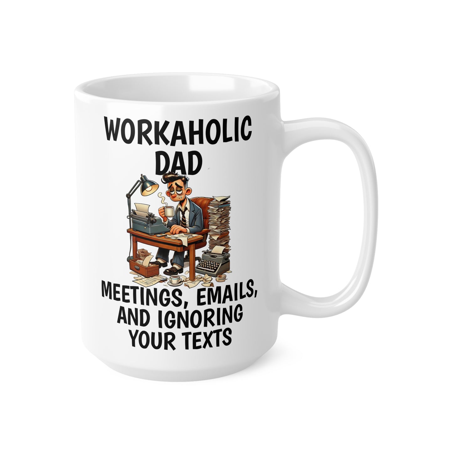Workaholic Dad Ceramic Coffee Cup - Perfect Gift for Busy Professionals
