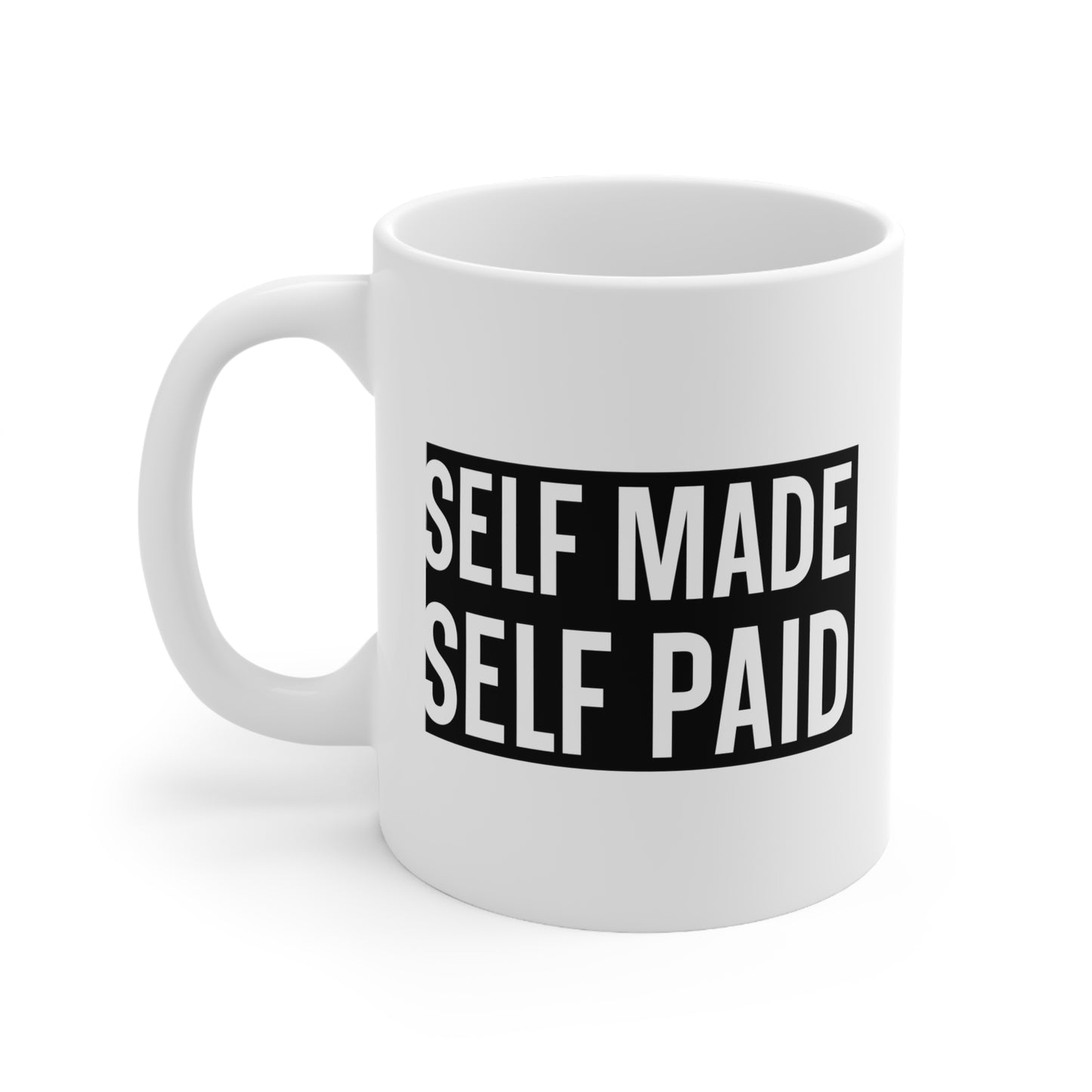 Self Made, Self Paid Ceramic Coffee Cups | Motivational Mugs for Entrepreneurs, Gifts for Bosses, Office Decor, Business Inspiration