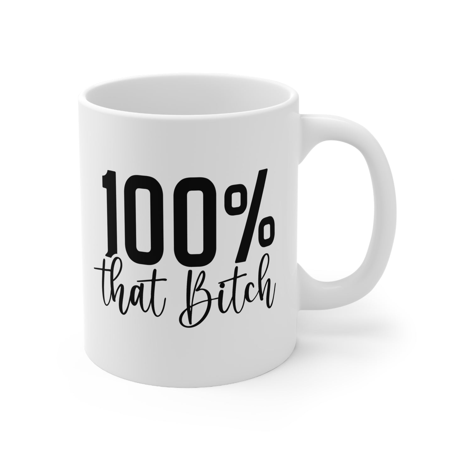100% That Bitch Ceramic Coffee Cups | Fun Coffee Mug, Gift for Best Friend, Birthday Present, Sassy Office Mug, Unique Drinkware