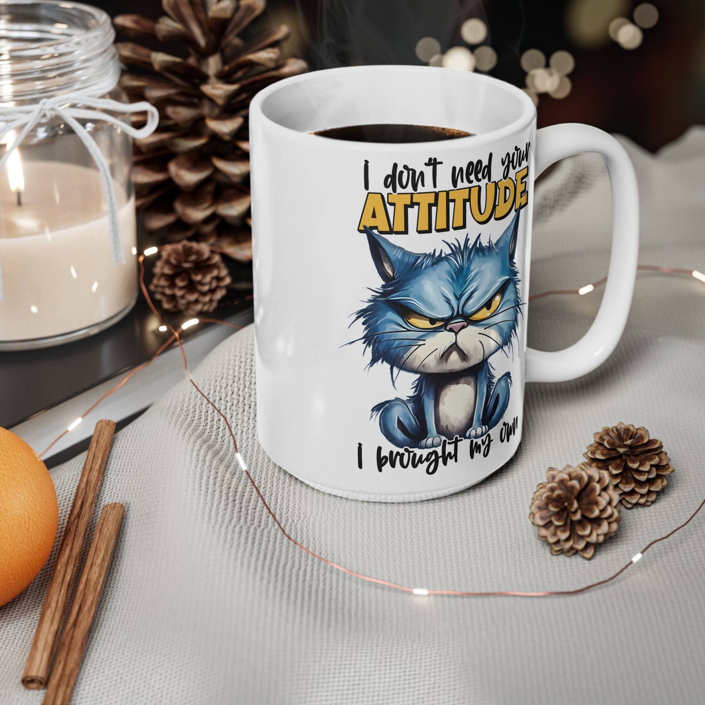 Funny Cat Attitude Ceramic Coffee Mug - 11oz & 15oz