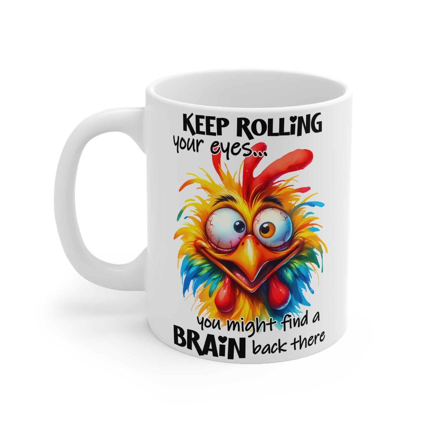 Quirky Ceramic Coffee Mug - "Keep Rolling Your Eyes" Funny Chicken Design