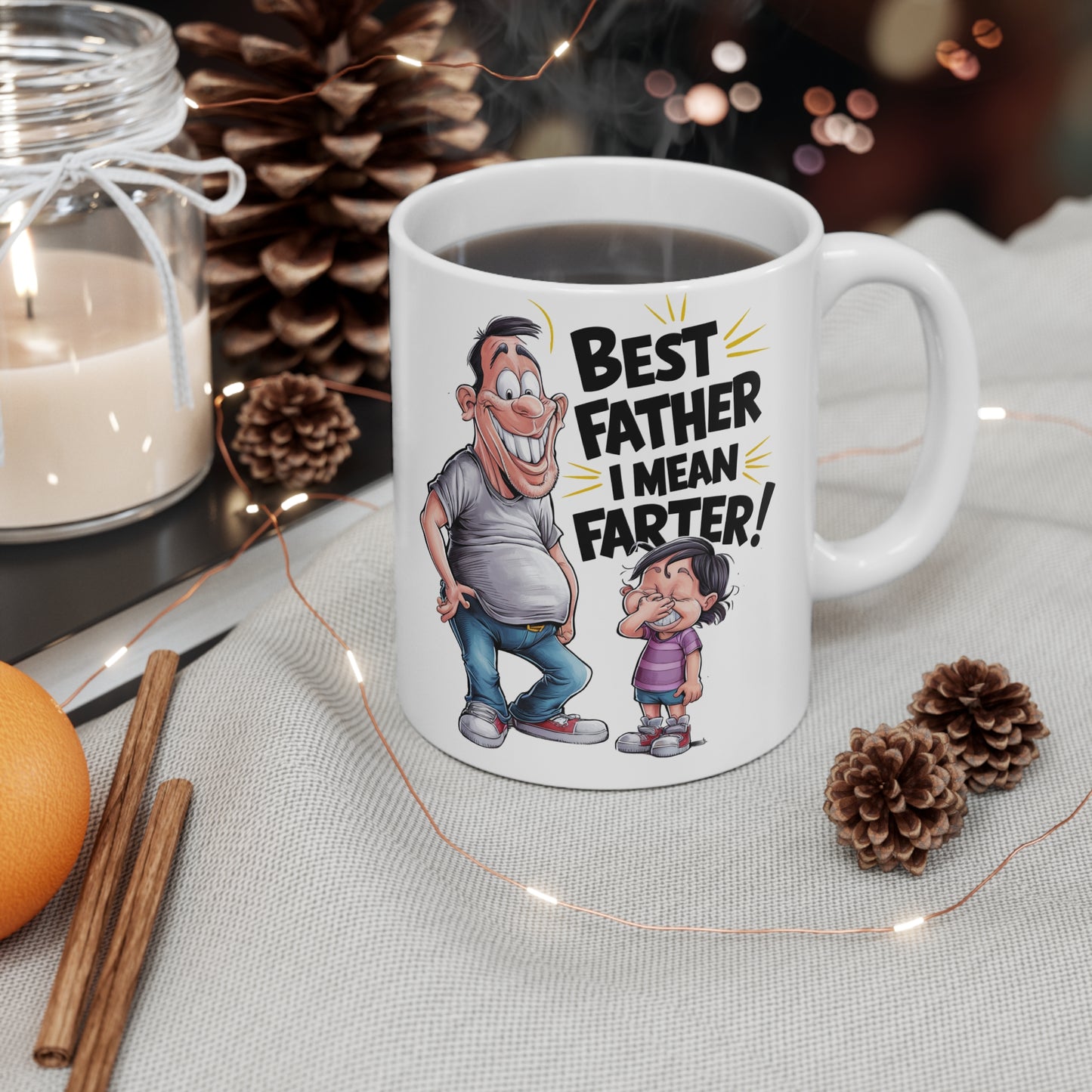 Funny Dad Coffee Mug - Best Father I Mean Farter! - 11oz & 15oz