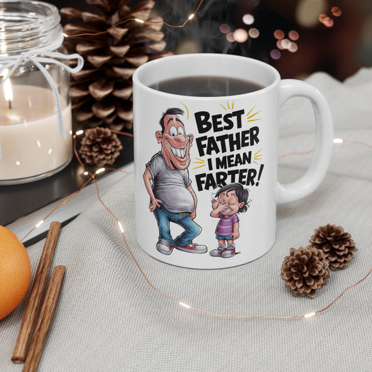 Funny Dad Coffee Mug - Best Father I Mean Farter! - 11oz & 15oz