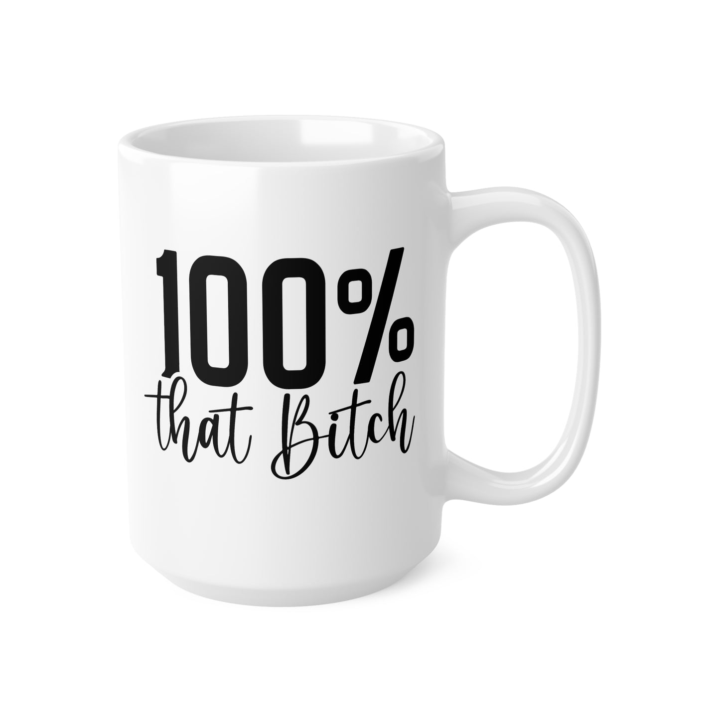 100% That Bitch Ceramic Coffee Cups | Fun Coffee Mug, Gift for Best Friend, Birthday Present, Sassy Office Mug, Unique Drinkware
