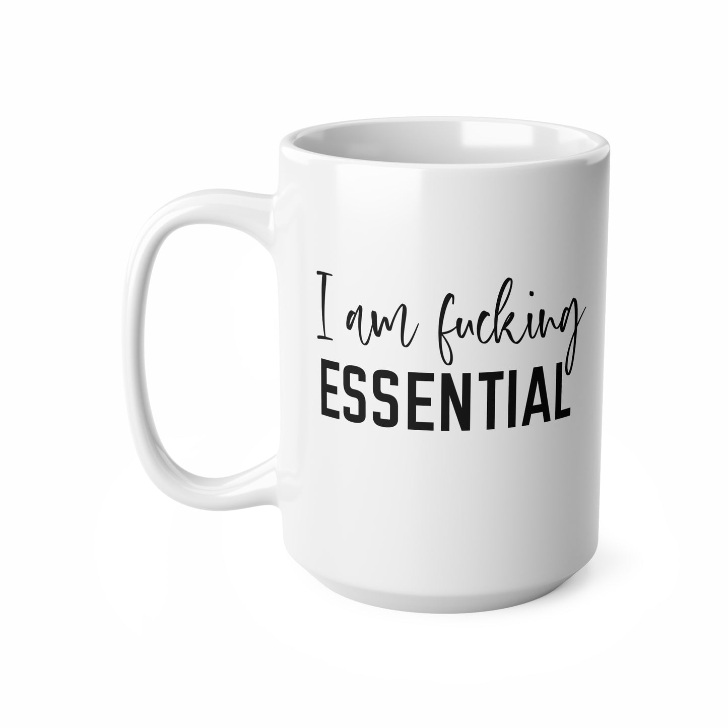 Ceramic Coffee Mug - I Am Essential, Funny Gift for Coffee Lovers, Office Humor, Essential Worker Appreciation, Motivational Cup