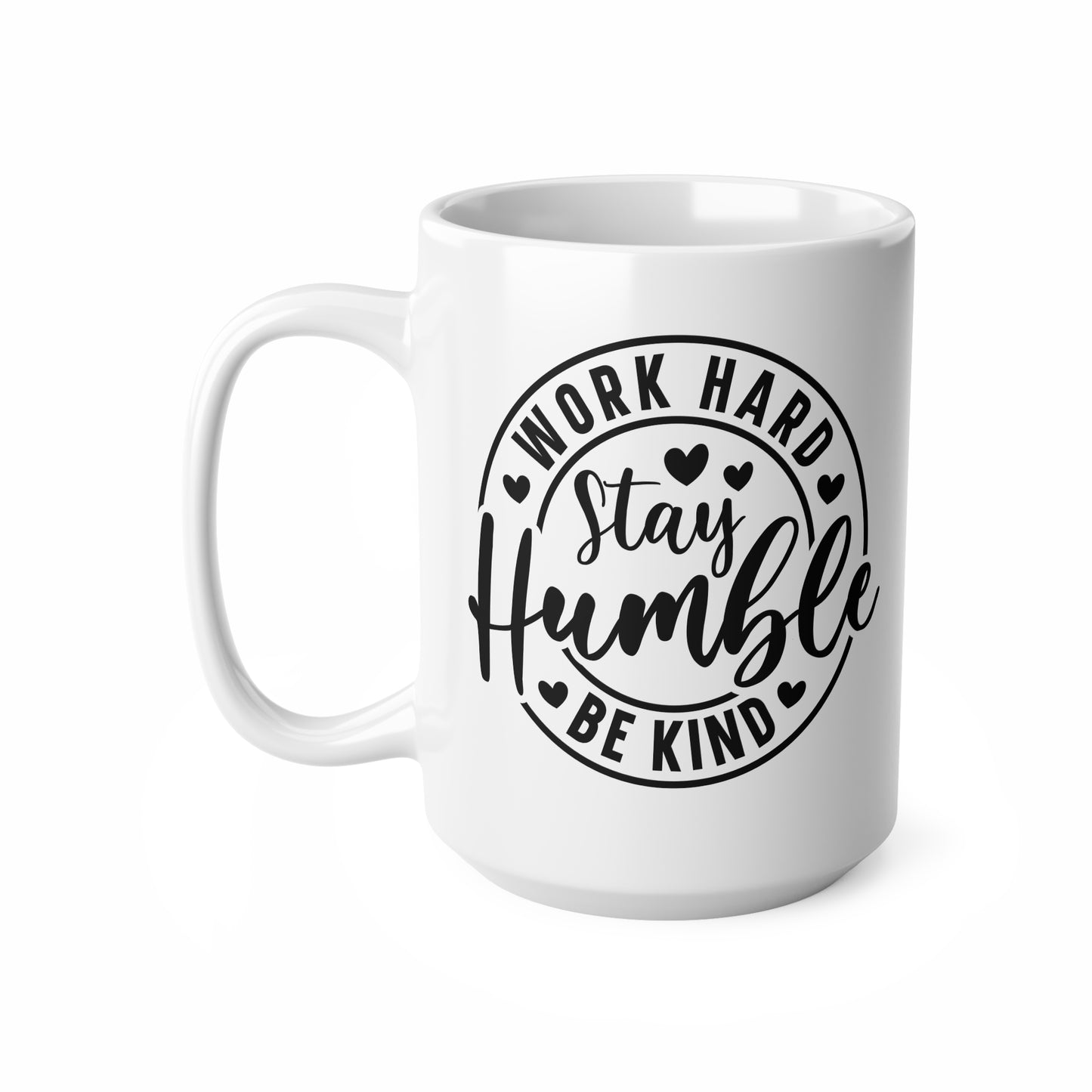 Inspirational Ceramic Coffee Cups - Work Hard Stay Humble, Motivational Mug, Gift for Friends, Office Decor, Daily Inspiration, 11oz 15oz