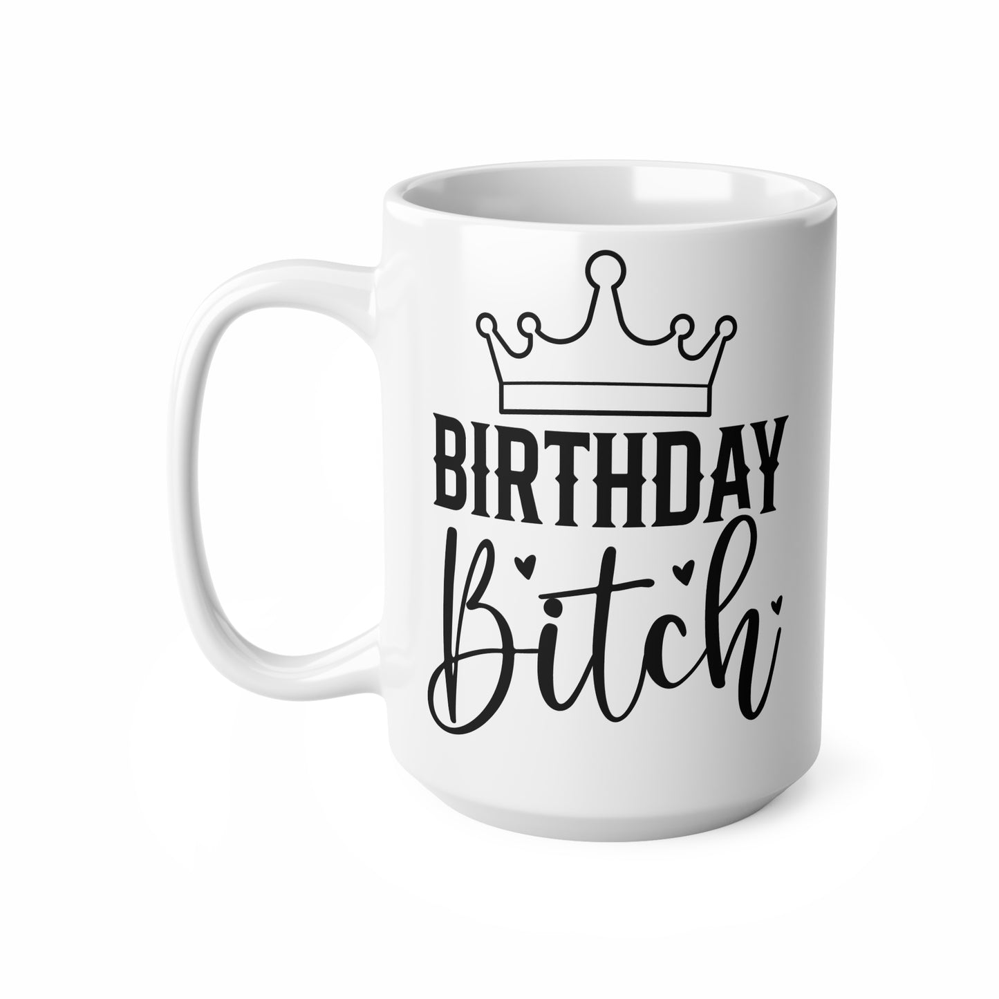 Birthday Bitch Ceramic Coffee Cups, Fun Gifts for Friends, Birthday Celebration Mugs, 11oz, 15oz, Humorous Coffee Drinkware