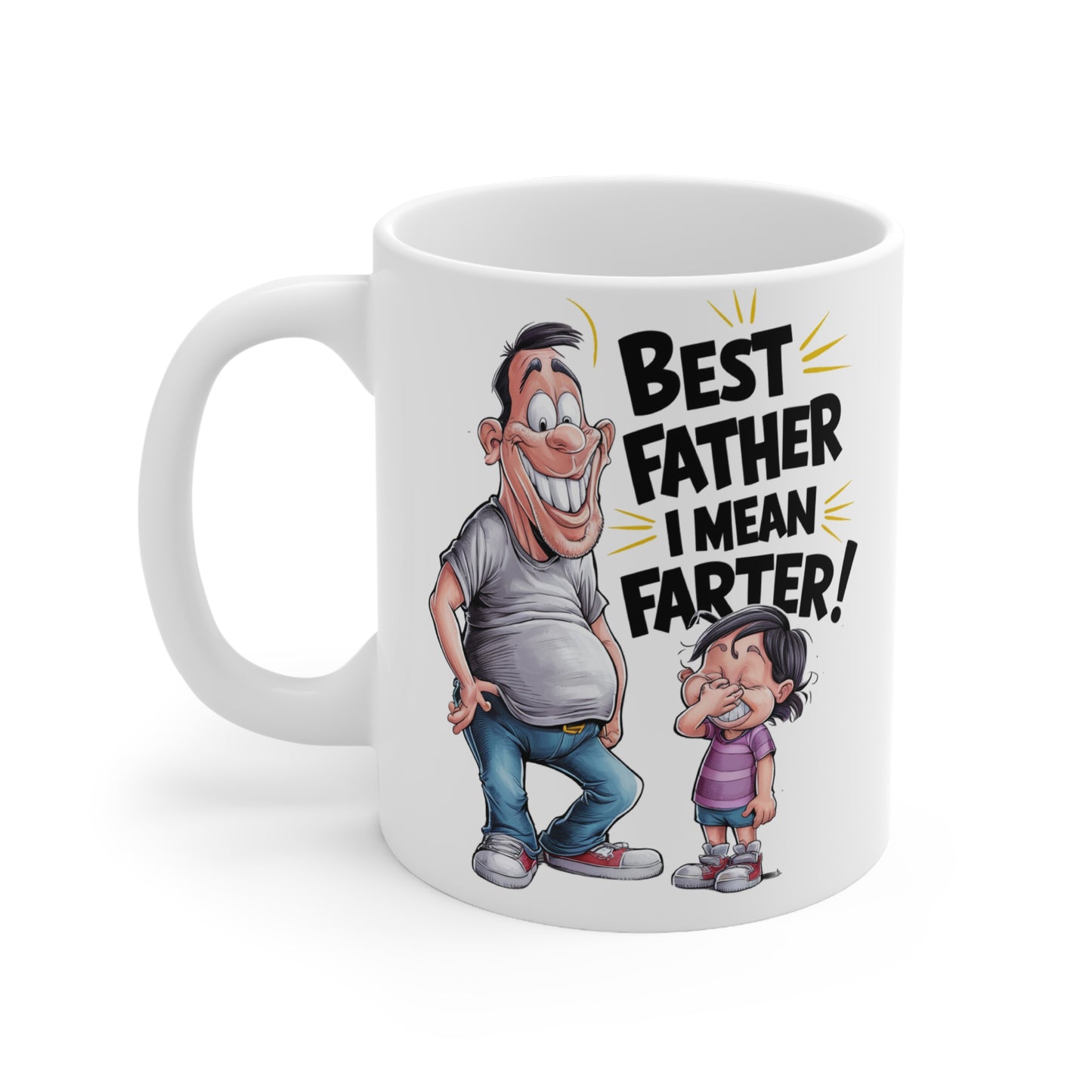 Funny Dad Coffee Mug - Best Father I Mean Farter! - 11oz & 15oz