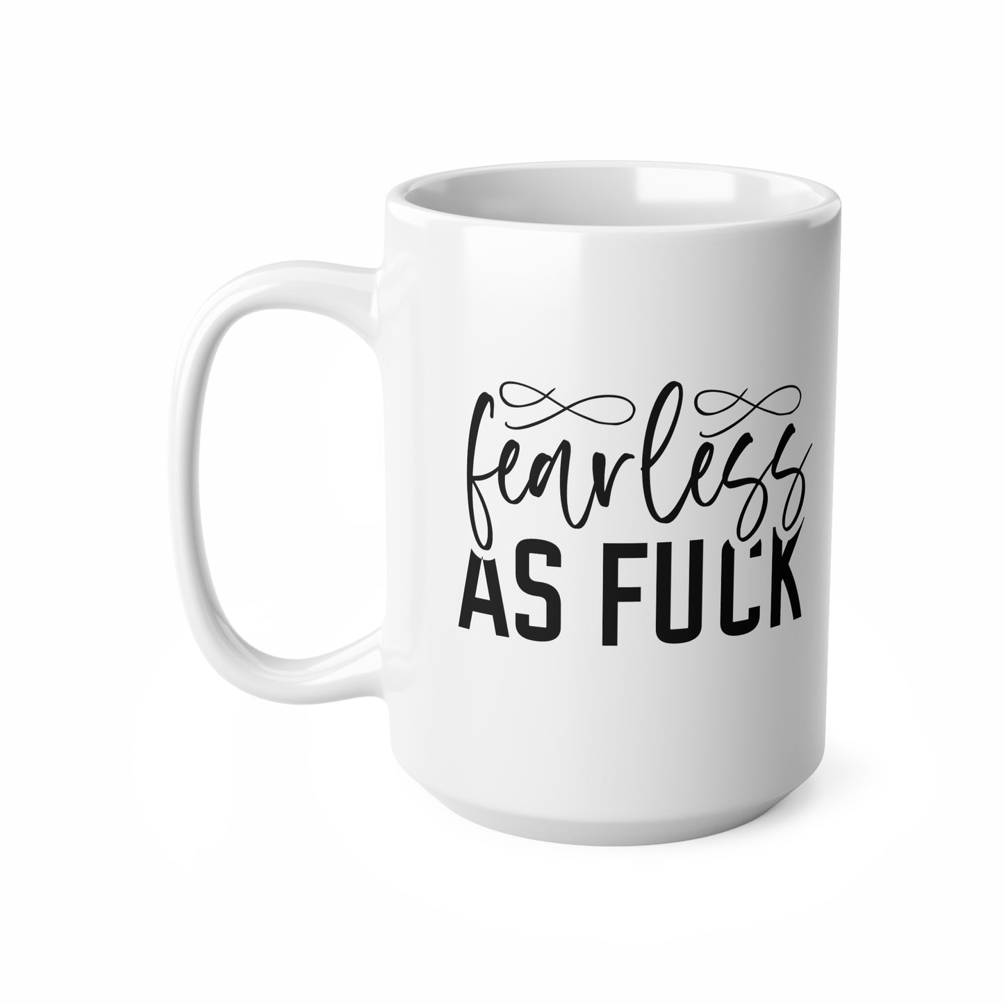 Fearless Coffee Mug - 11oz & 15oz - Gifts for Her, Empowering Quotes Coffee Cups, Motivational Mug, Unique Present