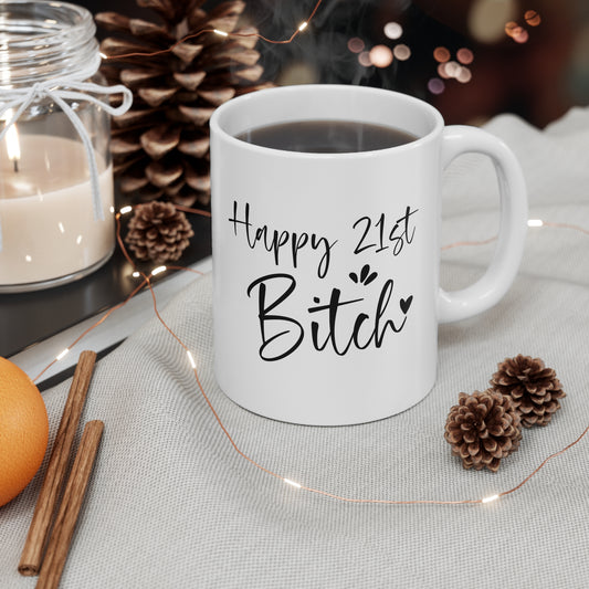 21st Birthday Coffee Cup, Fun Gift for Her, Ceramic Mug for Celebrations, Happy 21st Bitch