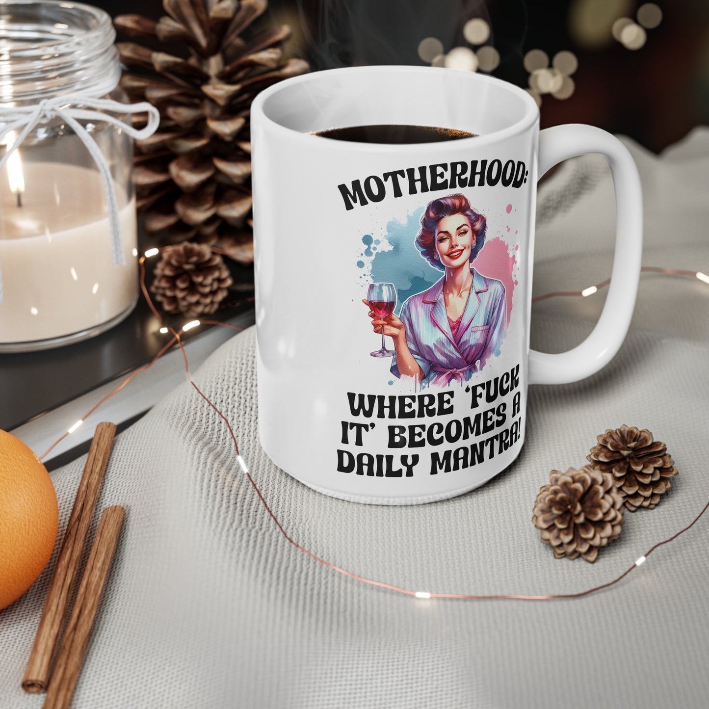 Funny Motherhood Ceramic Coffee Cup - 11oz & 15oz, Perfect Gift for Moms