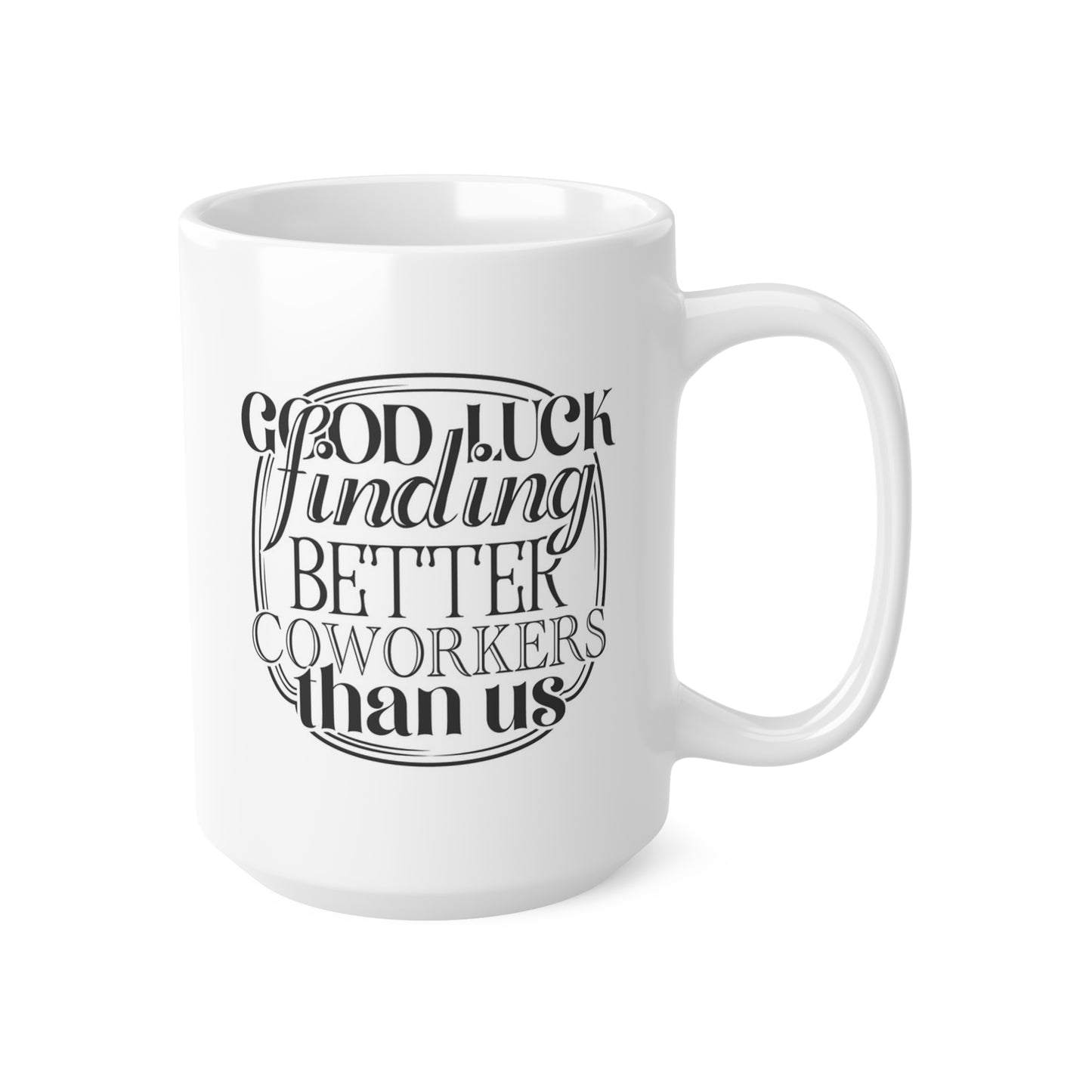 Funny Coworker Coffee Mugs, Office Humor Gift, 11oz & 15oz Ceramic Cups, Great for Work or Secret Santa